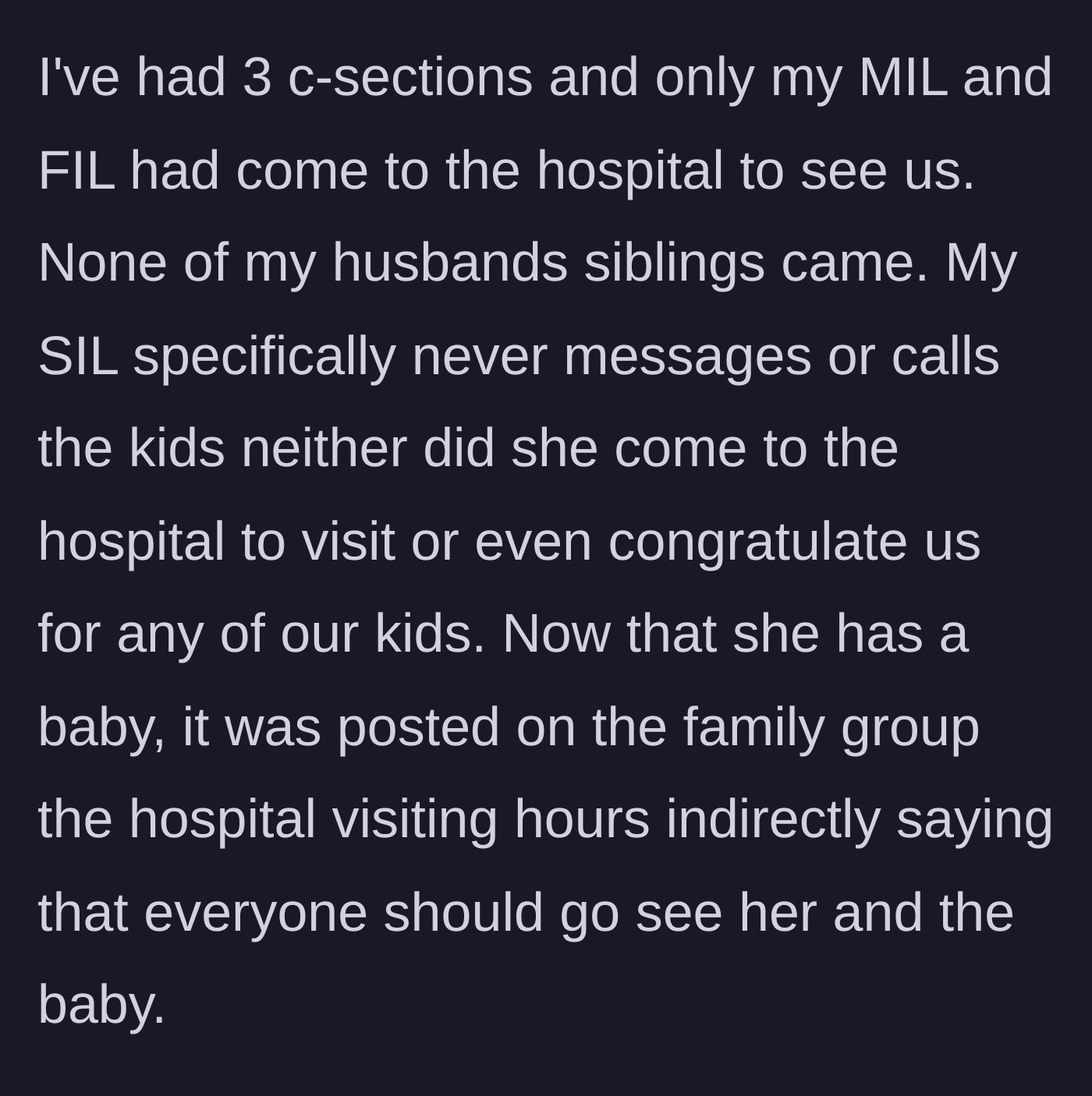 Story part 2 - The mother reveals that her sister-in-law ignored all three of her C-section births, yet now expects the whole family to visit the hospital for her own newborn.