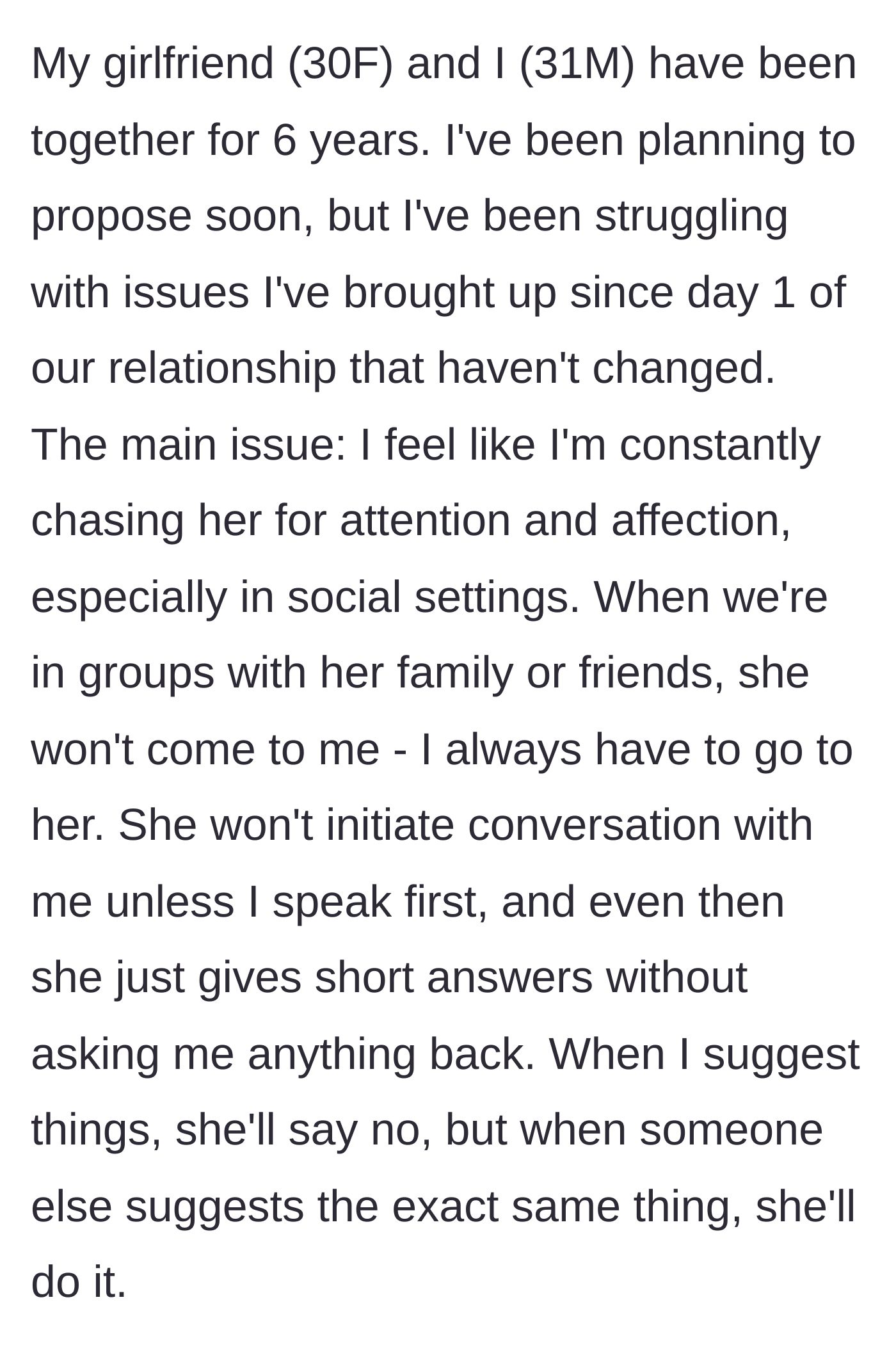 Story part 1 - A man explaining his 6-year relationship and how he constantly has to beg his girlfriend for affection in group settings.