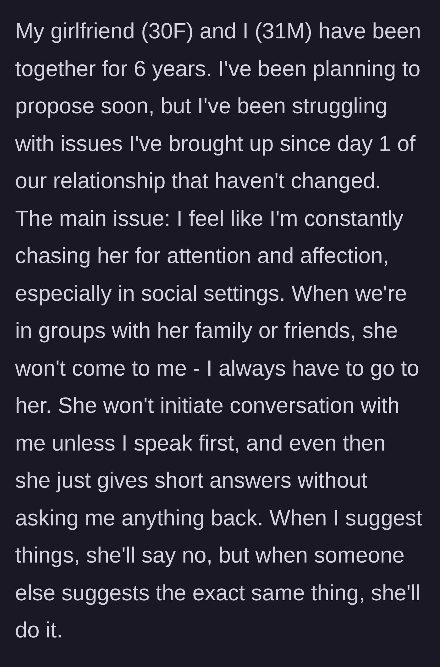 Story part 1 - A man explaining his 6-year relationship and how he constantly has to beg his girlfriend for affection in group settings.