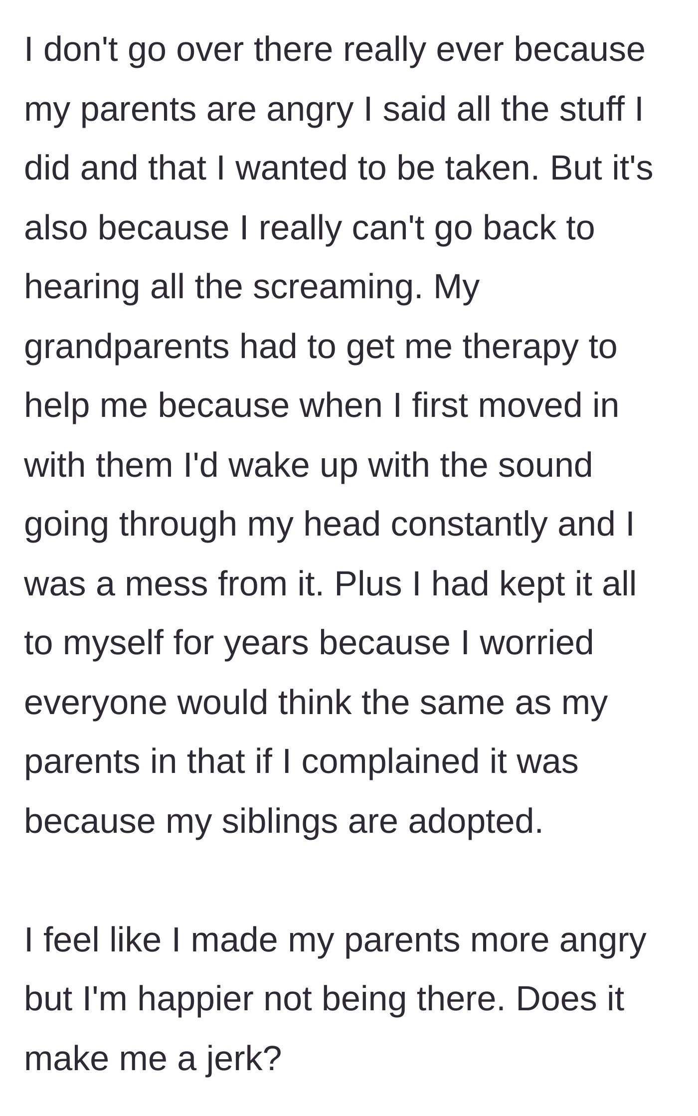 Story part 6 - He admits he refuses to visit his parents and is now in therapy to overcome the phantom screaming he still hears, though he feels guilty.