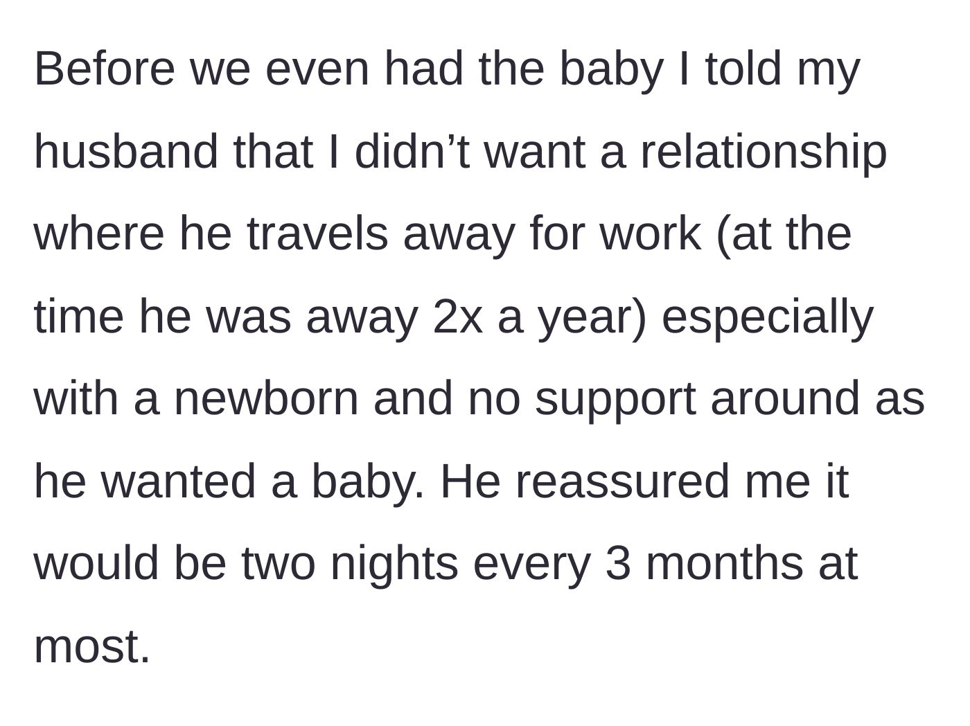 Story part 2 - The mother recalling an explicit agreement made before pregnancy where the husband promised to limit his work travel to two nights every three months.