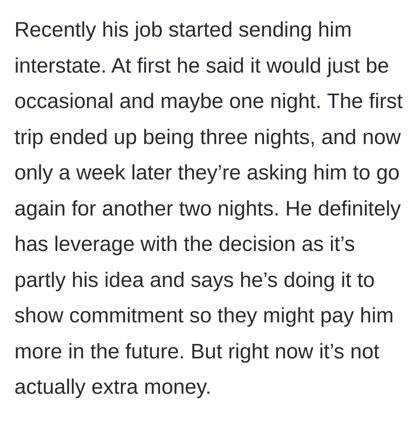 Story part 3 - The husband escalating his travel time from occasional single nights to a three-night trip, and then volunteering for more just to show commitment to his job without extra pay.