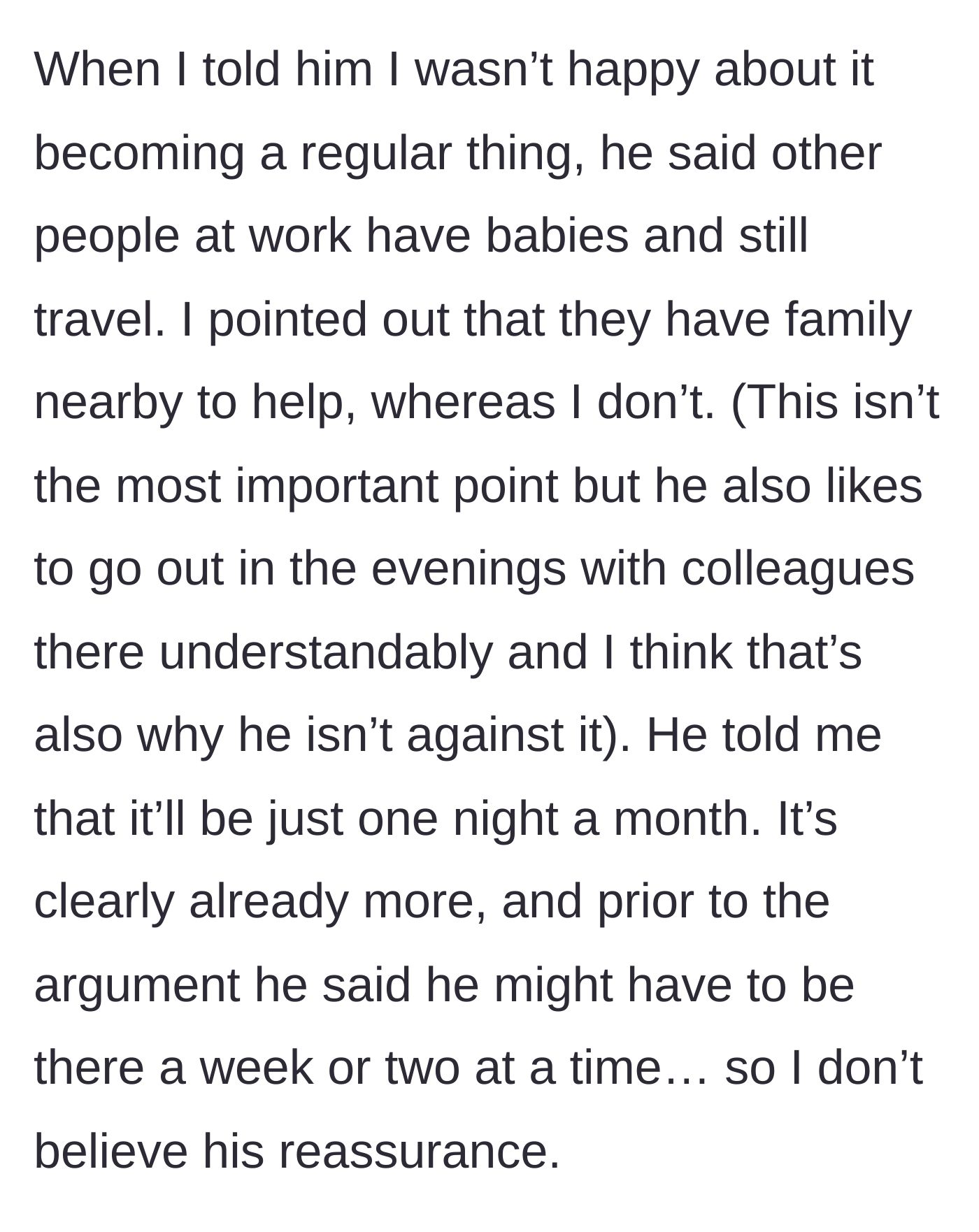 Story part 4 - The wife confronting her husband about the broken promise, and him justifying the trips by comparing them to coworkers who have local family support, while hiding his desire to go out drinking with colleagues.