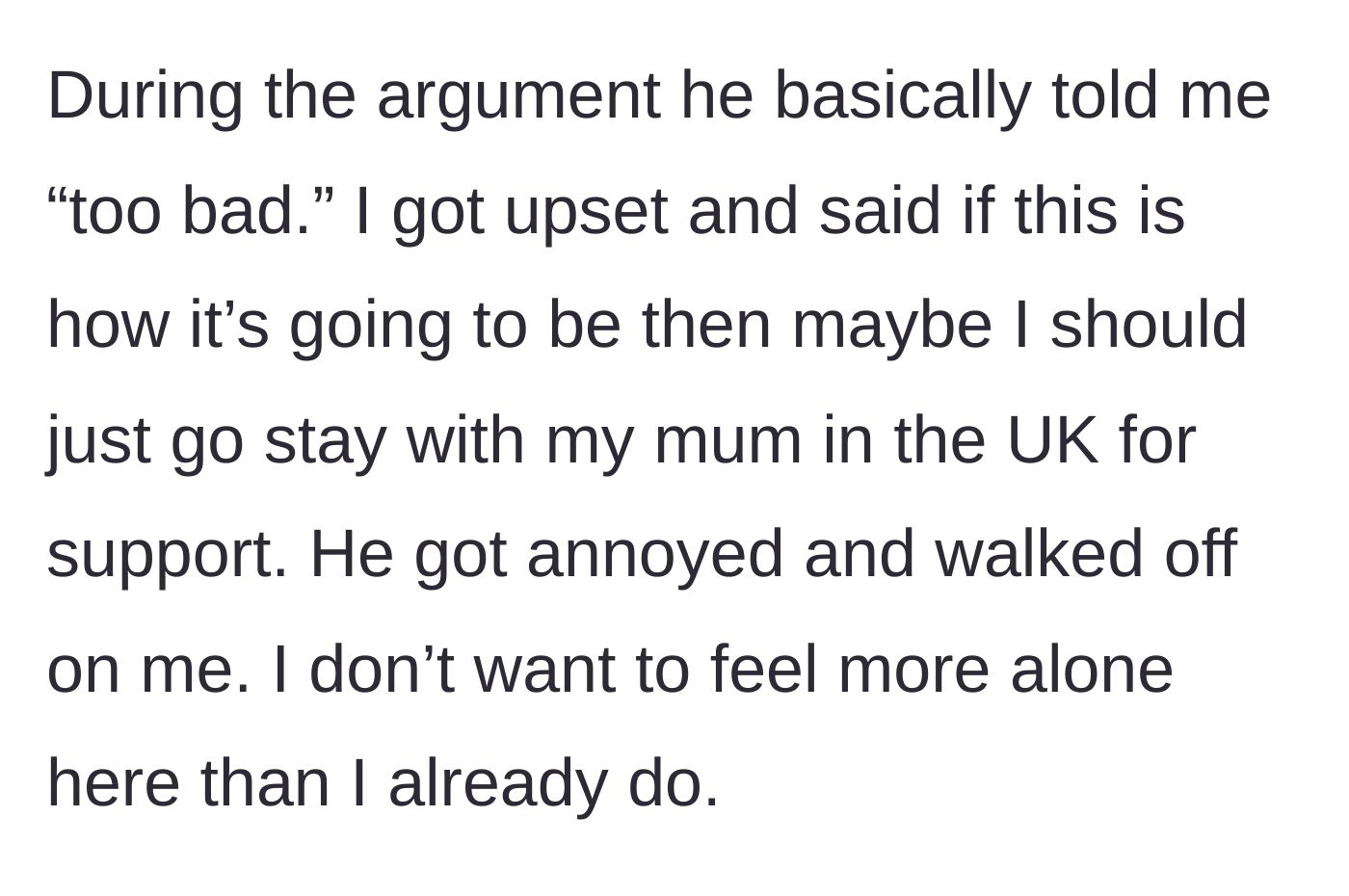 Story part 5 - The husband callously saying 'too bad' to her pain, prompting the heartbroken wife to threaten moving back to her mother in the UK, leading to him walking away.