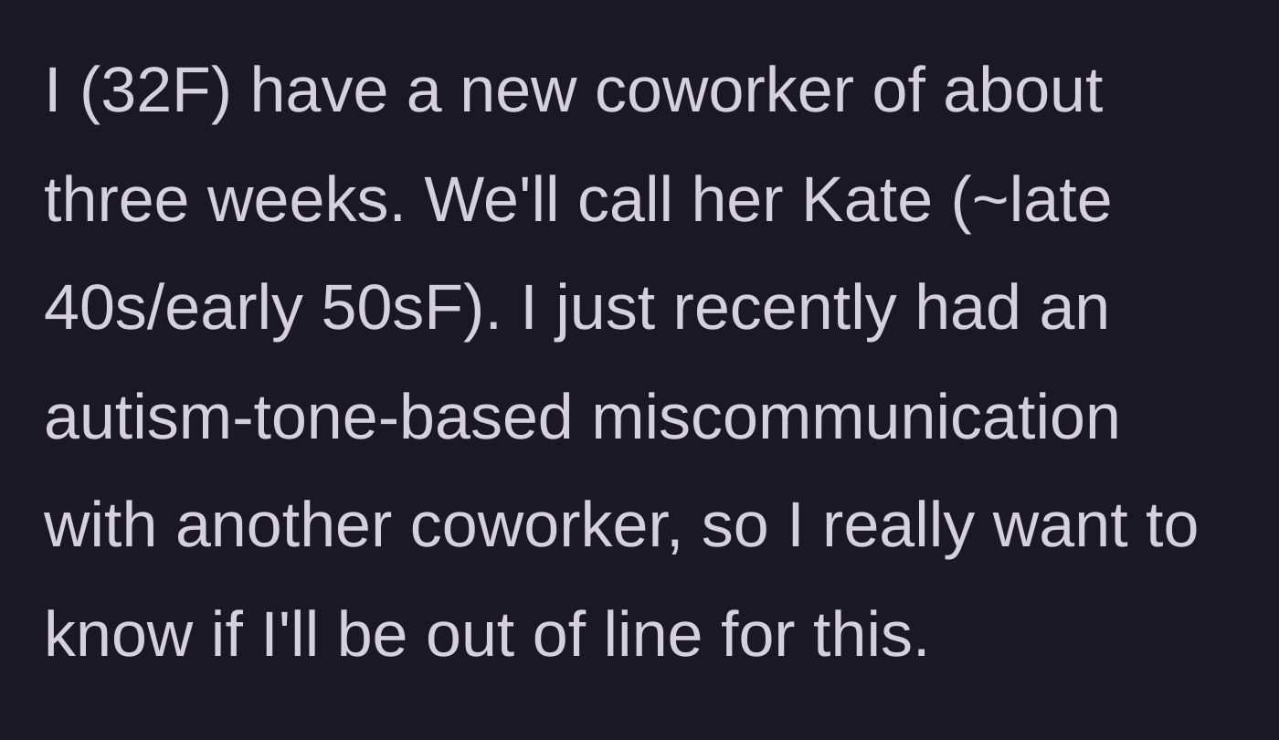 Story part 1 - Main character introduces herself and her new older coworker Kate, mentioning her own autism and fear of workplace miscommunication.