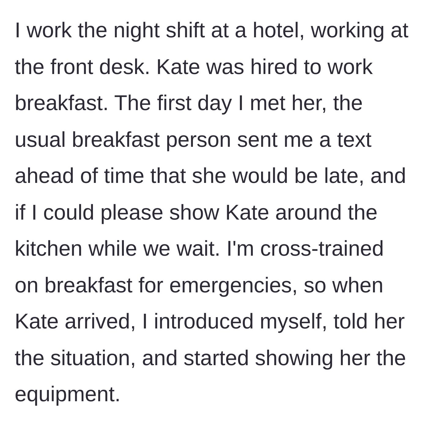 Story part 2 - Main character covers for a late coworker by politely showing Kate the hotel kitchen equipment.
