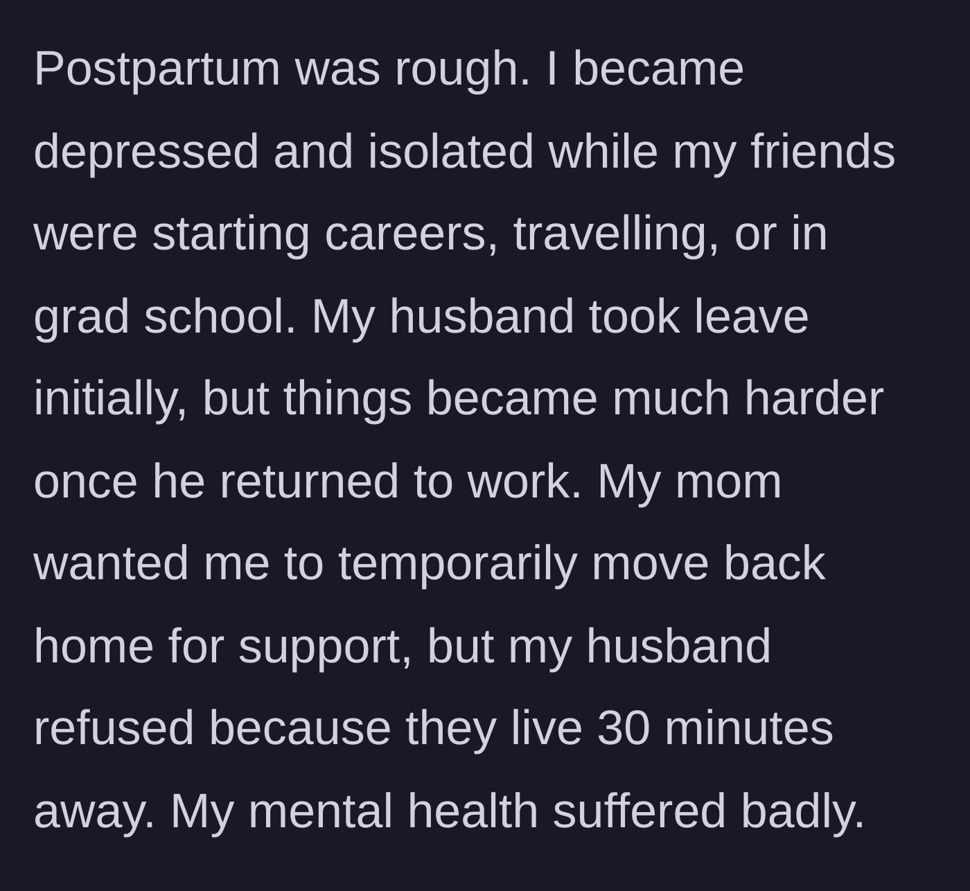 Story part 5 - The wife's severe postpartum depression and the husband's refusal to let her temporarily move home for support.
