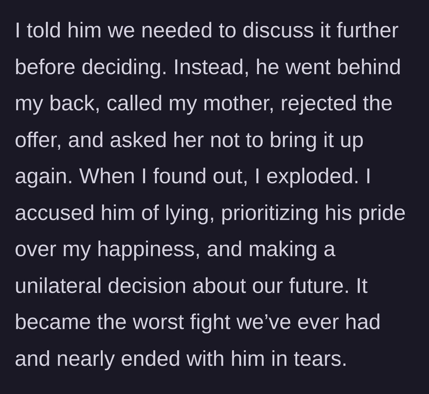 Story part 9 - The husband's unilateral move to call her mother, reject the offer behind her back, and the resulting massive argument.