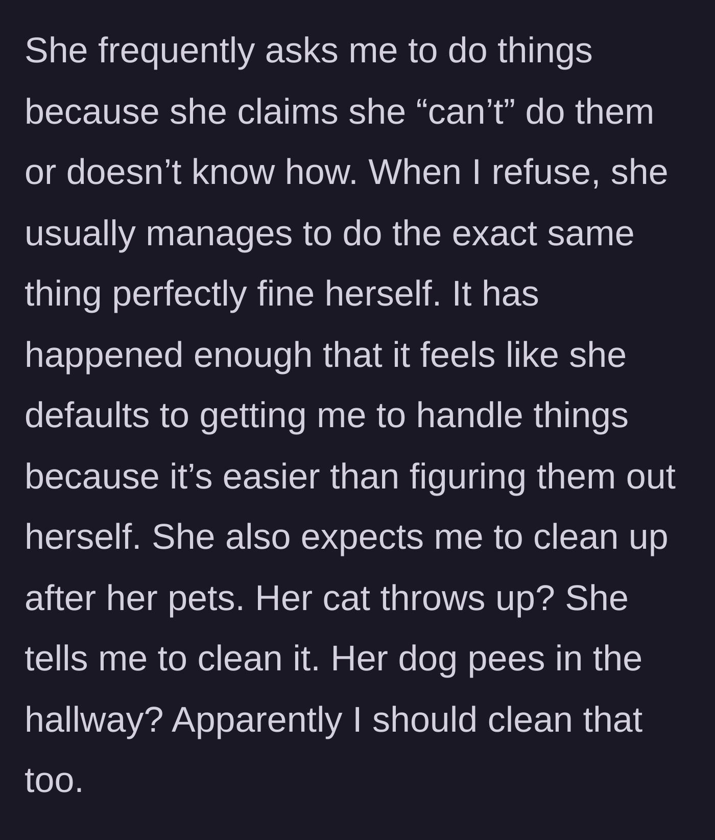 Story part 4 - The sister uses weaponized incompetence to avoid chores and demands the author clean up after her pets.