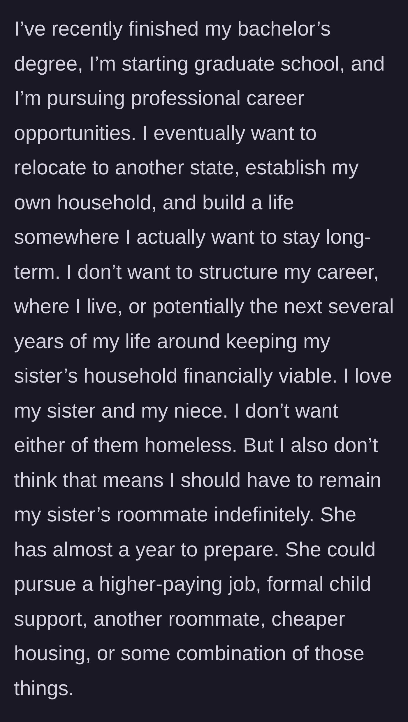 Story part 9 - The author explains her future goals for grad school and moving out of state, refusing to anchor her life to her sister's finances.