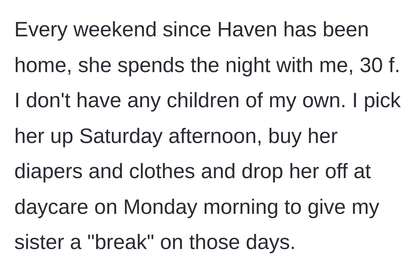 Story part 2 - The 30-year-old childfree author explains that she takes the baby every Saturday afternoon until Monday morning, buying her clothes and diapers, to give her sister a weekly break.