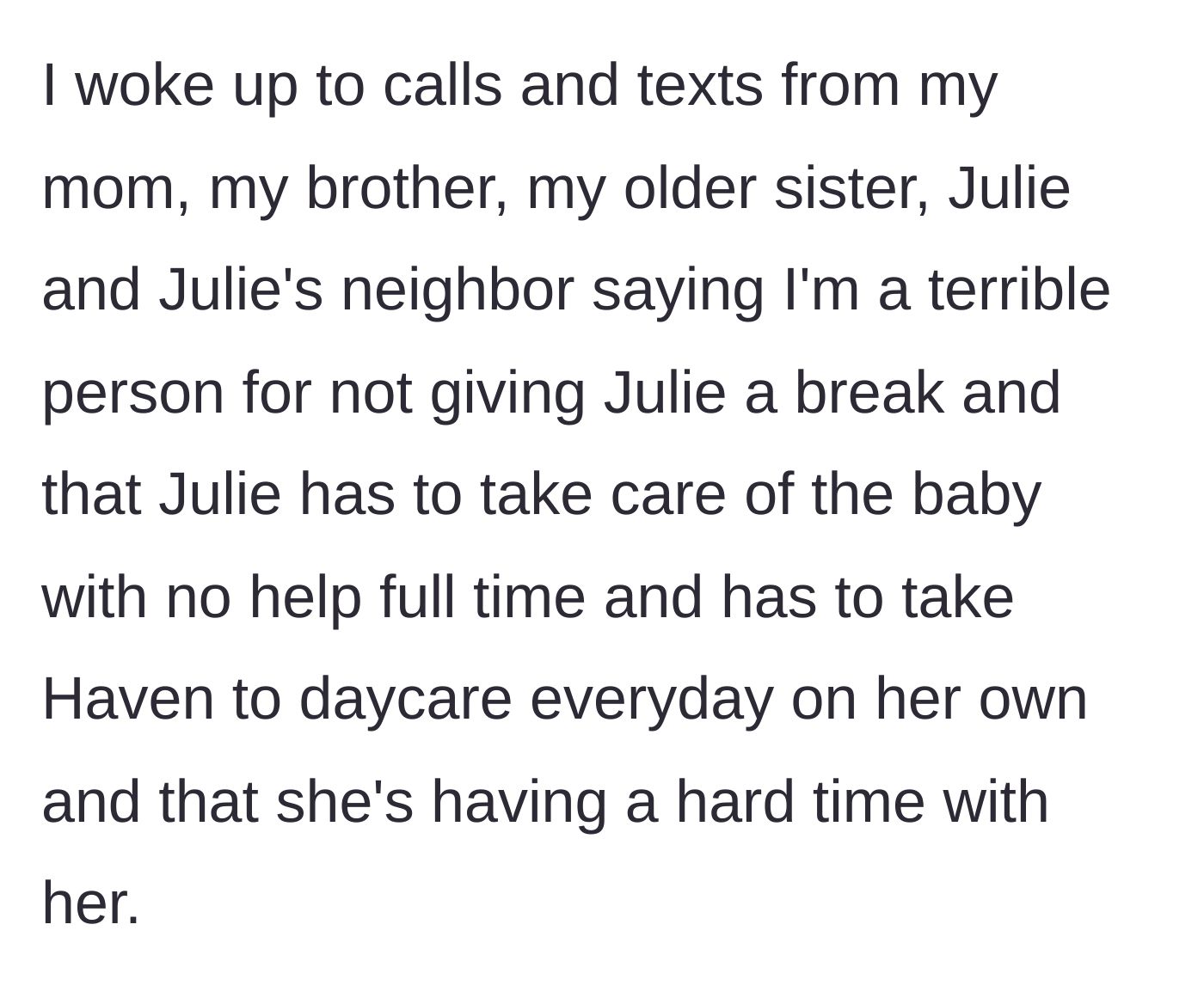 Story part 4 - The author wakes up to angry texts and calls from her mom, brother, sister, and even the sister's neighbor, all accusing her of being terrible for not giving Julie a break.