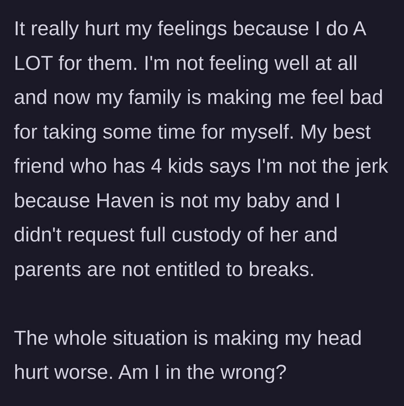 Story part 5 - Hurt by the backlash, the author consults her best friend, a mother of four, who reassures her that she isn't wrong and that parents aren't automatically entitled to breaks.