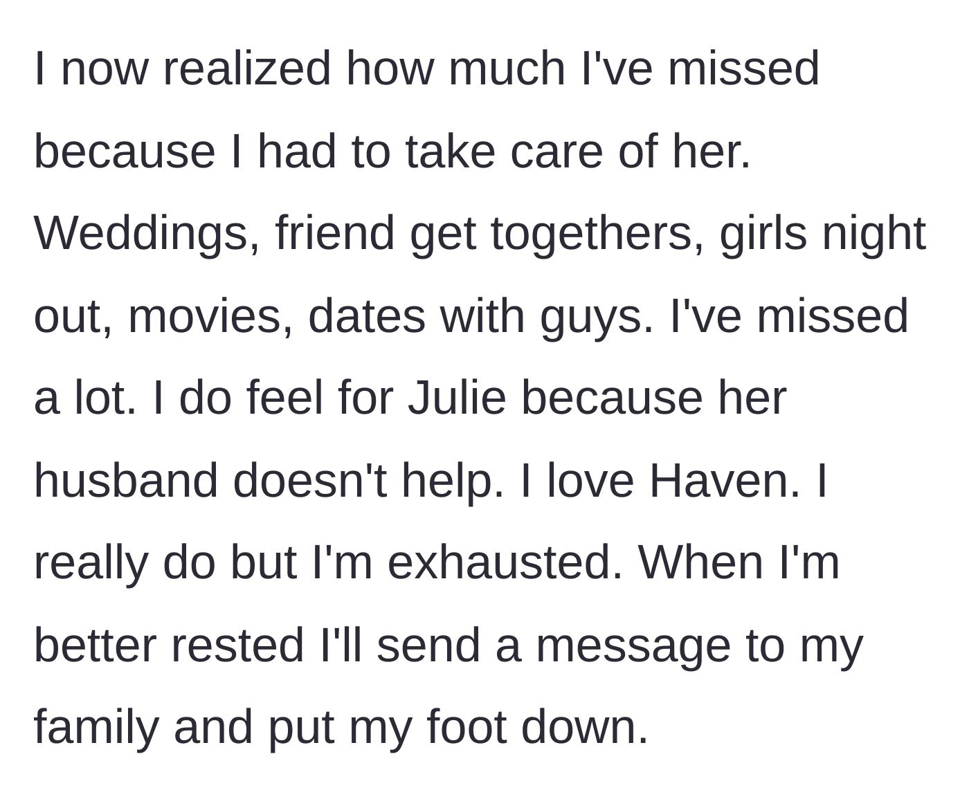 Story part 8 - Reflecting on all the weddings, dates, and social events she has missed, and noting that her brother-in-law refuses to help with the baby, the author resolves to set firm boundaries once she recovers.