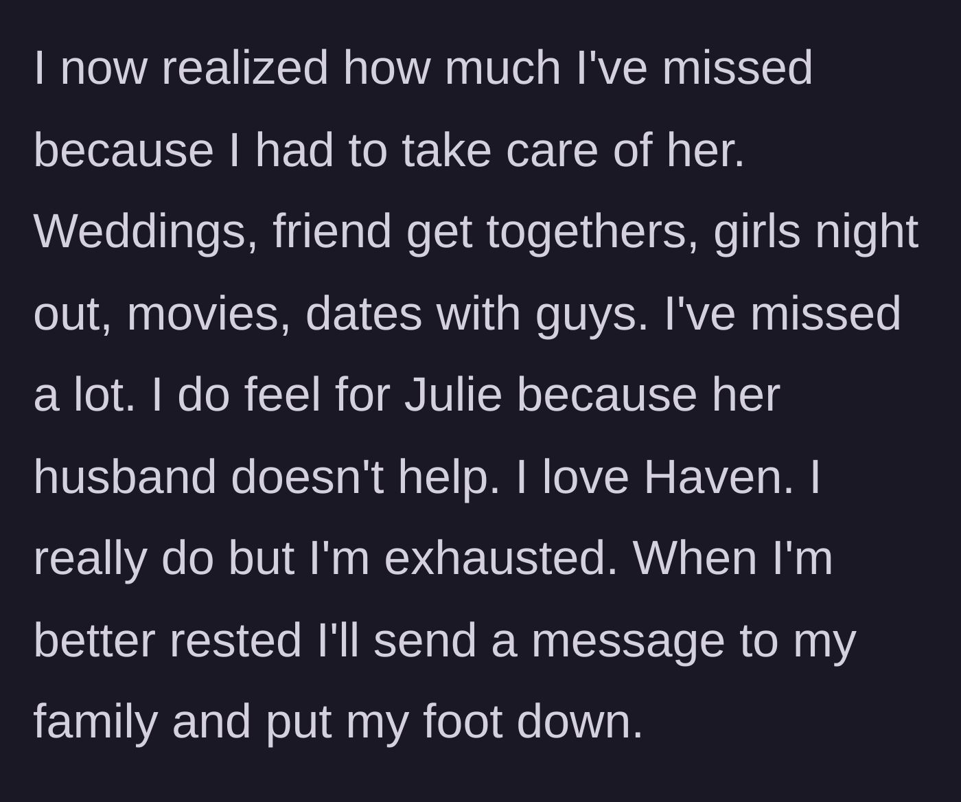 Story part 8 - Reflecting on all the weddings, dates, and social events she has missed, and noting that her brother-in-law refuses to help with the baby, the author resolves to set firm boundaries once she recovers.