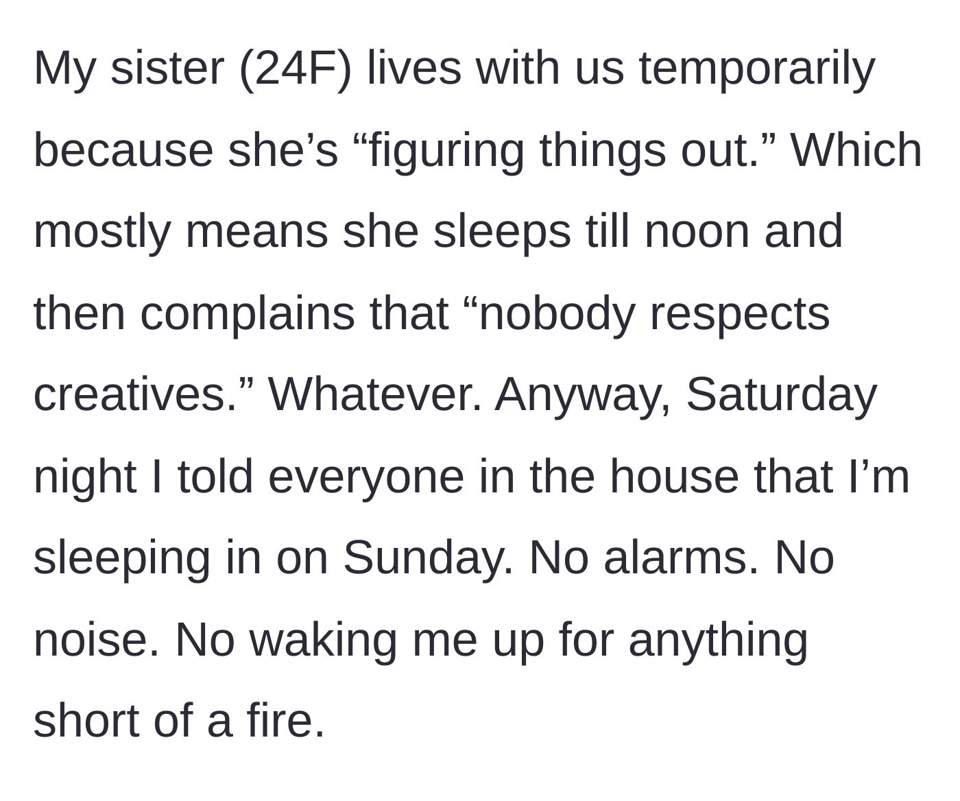 Story part 2 - He explains his 24-year-old sister's 'creative' lifestyle and how he warned everyone he was sleeping in.