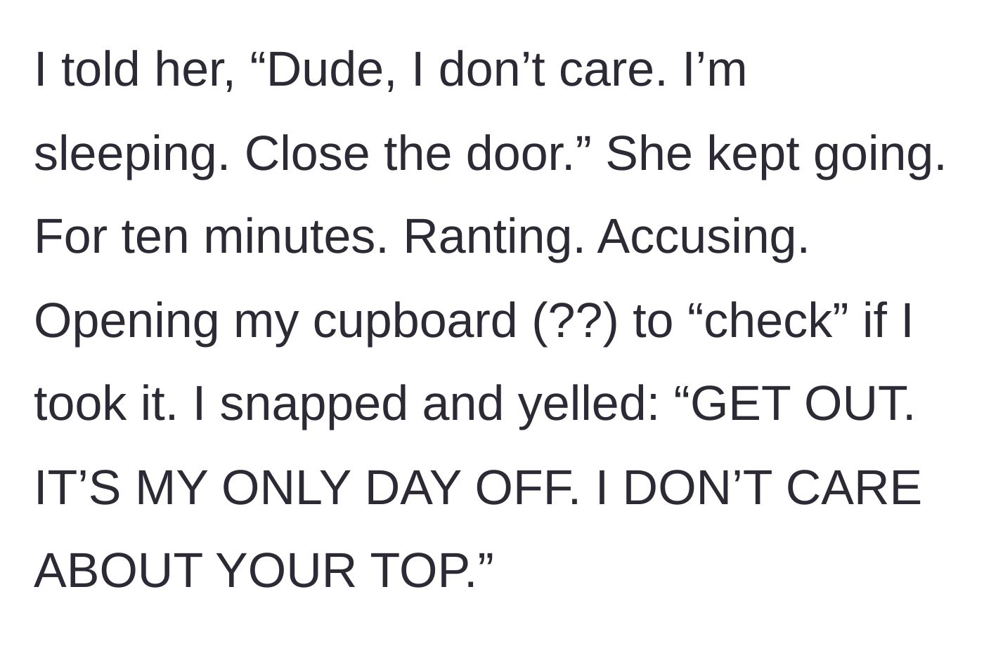 Story part 4 - She rants for ten minutes and searches his closet, causing him to snap and yell at her.