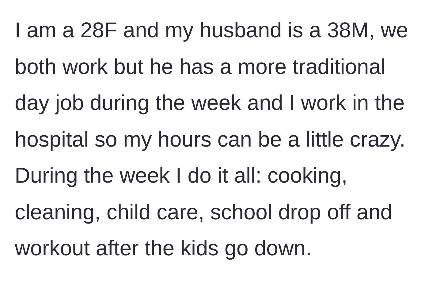 Story part 2 - The author details her grueling hospital shifts compared to her husband's standard day job, noting she still handles all chores, childcare, and workouts.