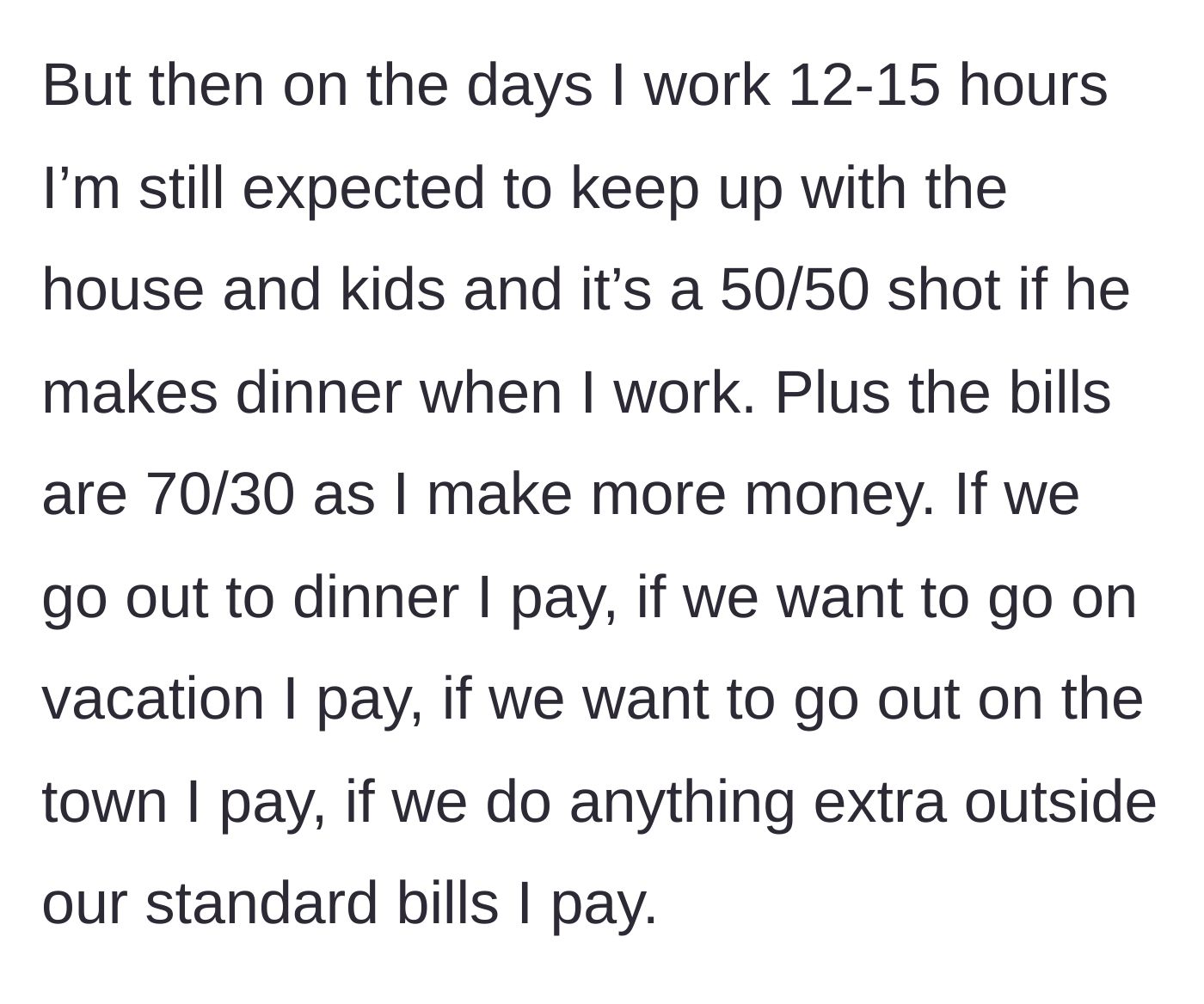 Story part 3 - The author explains the massive financial disparity, revealing she pays 70% of the bills plus all extracurricular expenses while getting zero domestic support.