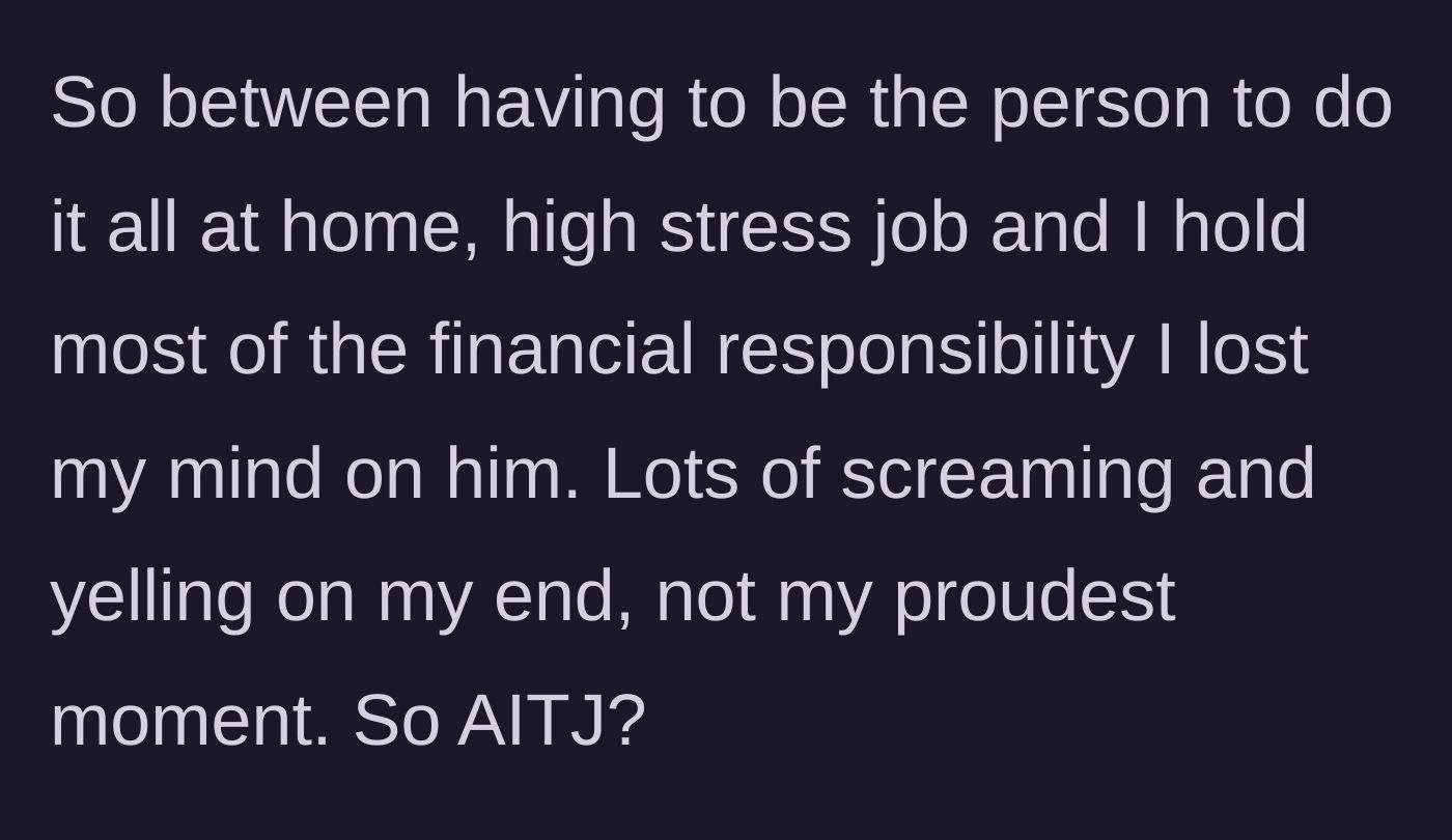 Story part 5 - The author admits she finally lost her mind, screaming at her husband and issuing a firm ultimatum to step up or get out.