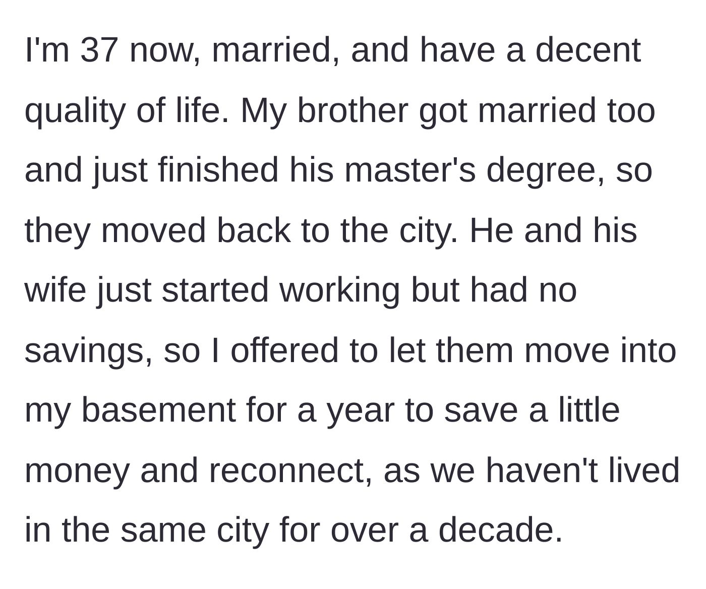 Story part 3 - OP, now 37 and doing well, offering his basement to his newlywed brother and sister-in-law so they can save money.