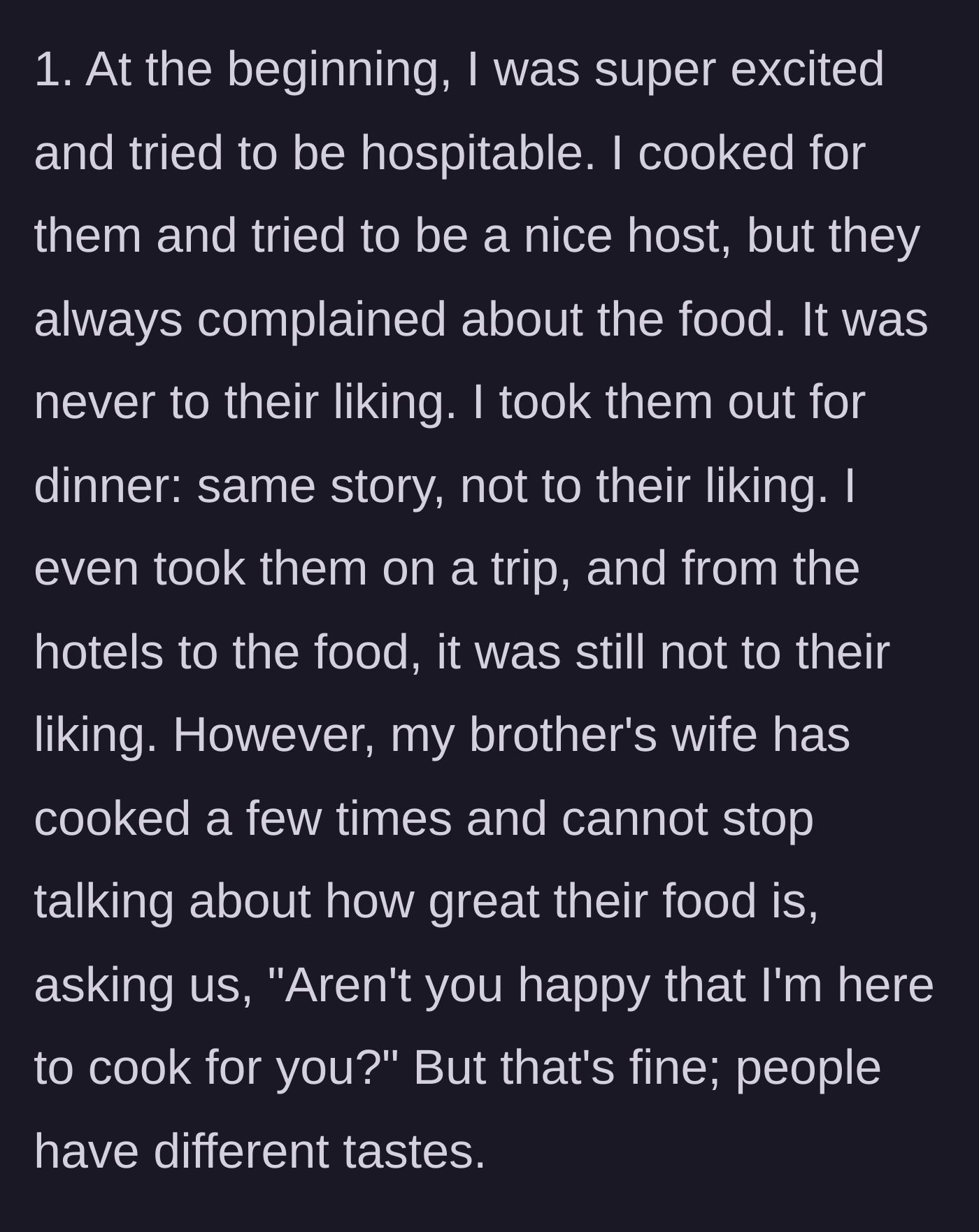Story part 5 - Brother and SIL complaining about free homemade food and paid trips, while the SIL brags endlessly about her own cooking skills.