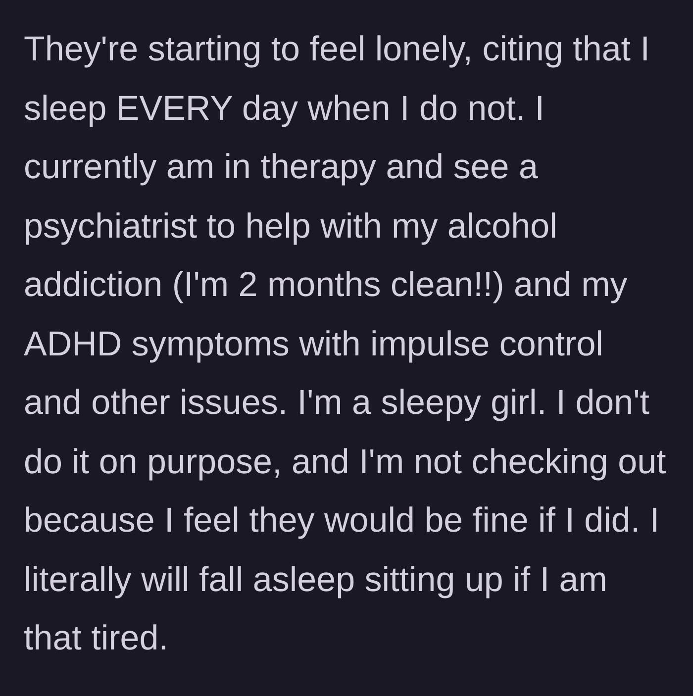 Story part 3 - The author reveals her partner feels lonely, while she is battling immense fatigue while recovering from alcohol addiction and managing ADHD.