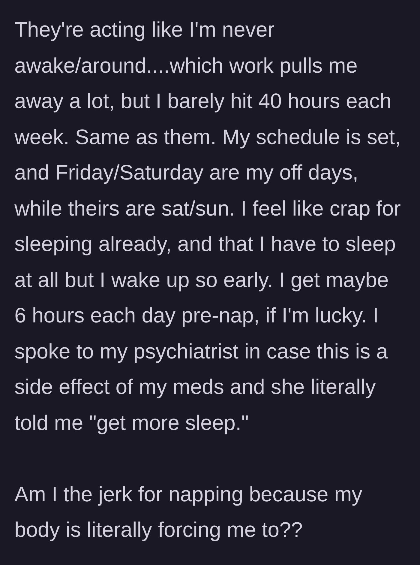 Story part 4 - The author explains she only gets 6 hours of sleep a night and shares that her psychiatrist explicitly instructed her to get more sleep.