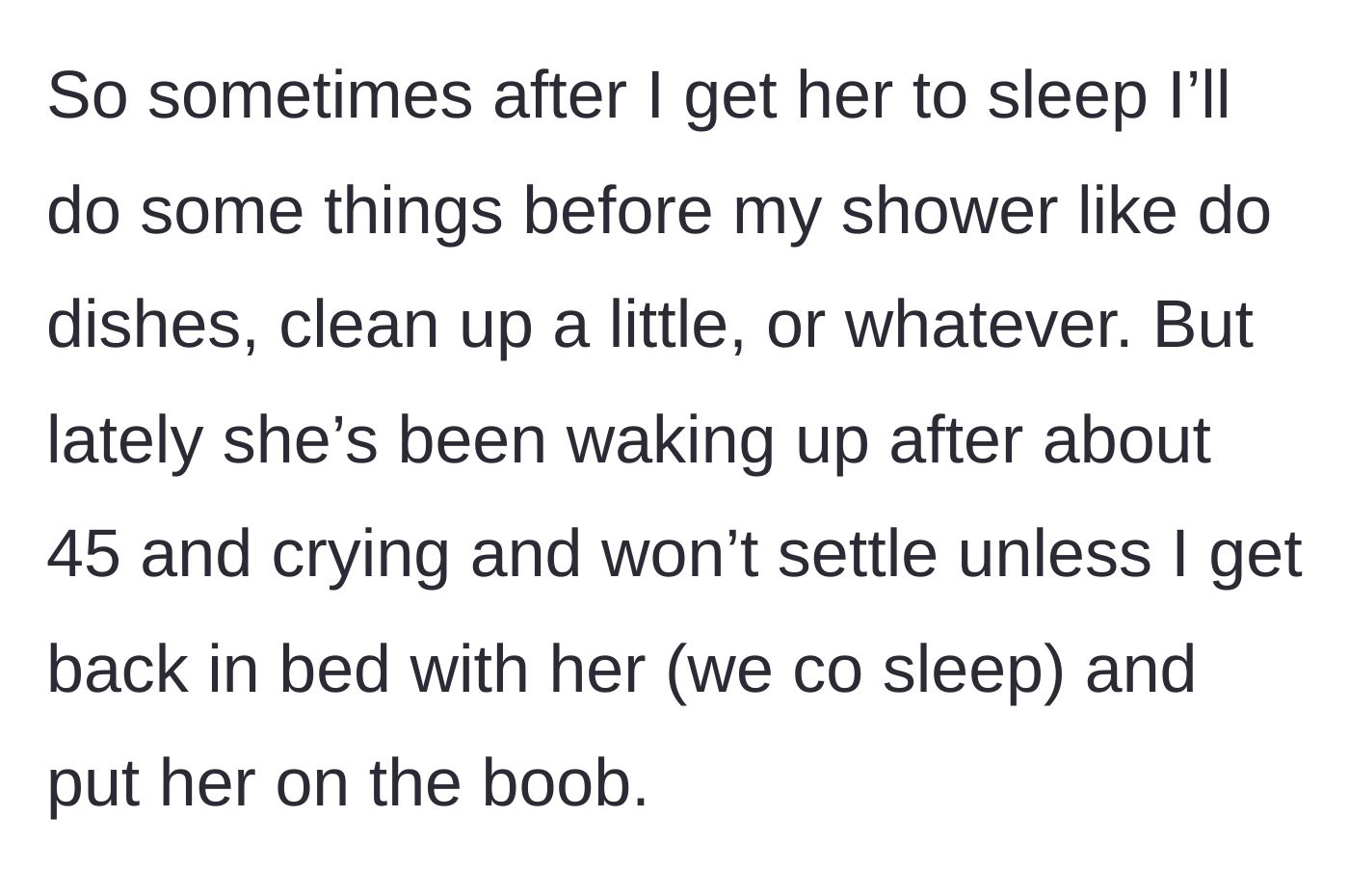 Story part 2 - The mother details how the baby has started waking up crying after 45 minutes, requiring her to nurse again.