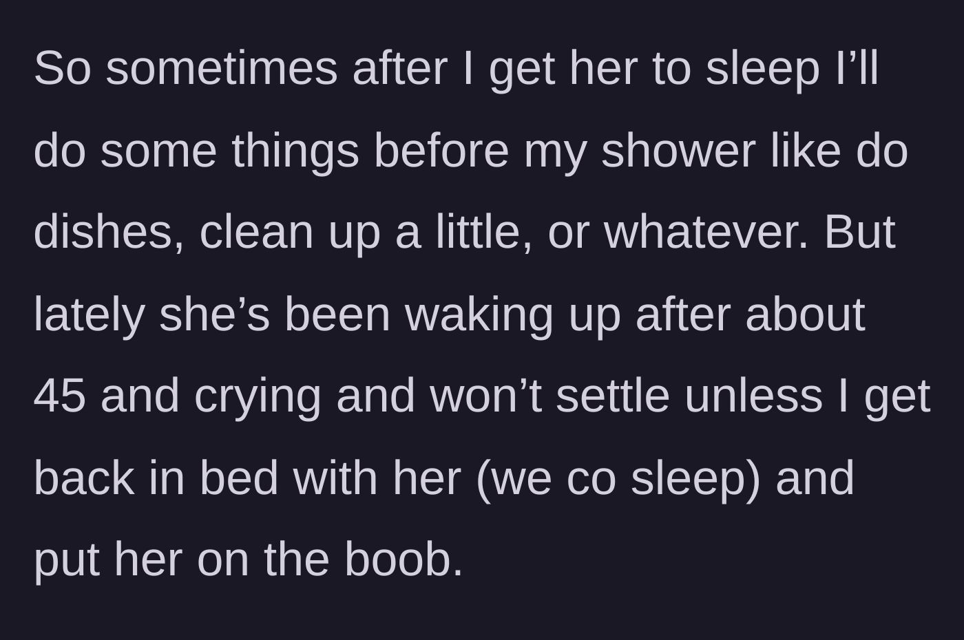 Story part 2 - The mother details how the baby has started waking up crying after 45 minutes, requiring her to nurse again.