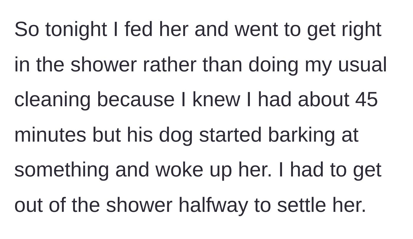 Story part 3 - The mother tries to shower immediately, but her boyfriend's dog barks, waking the baby and forcing her to get out mid-shower.