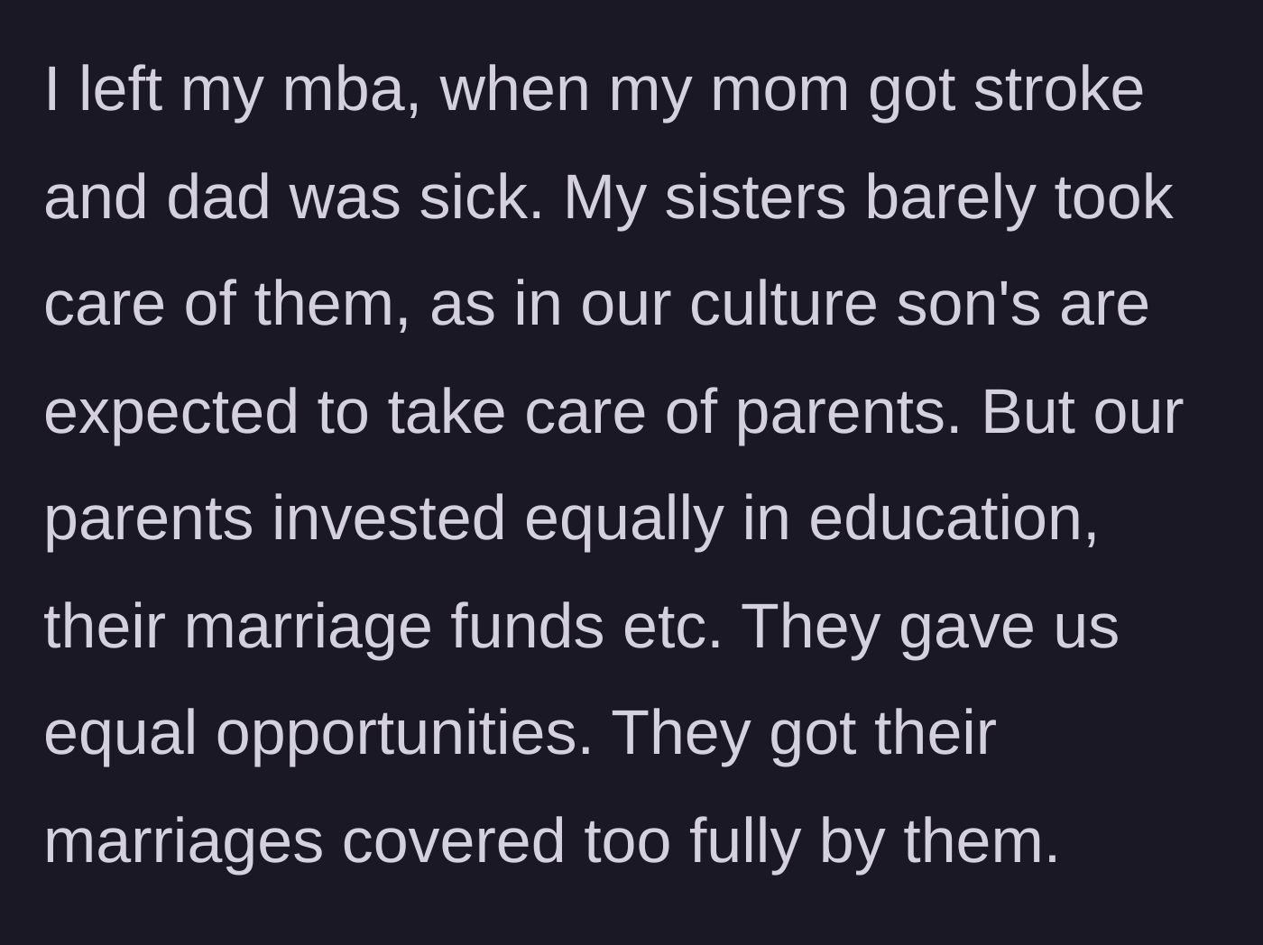 Story part 2 - The main character drops out of his MBA to care for sick parents while the sisters use 'culture' as an excuse to avoid helping.