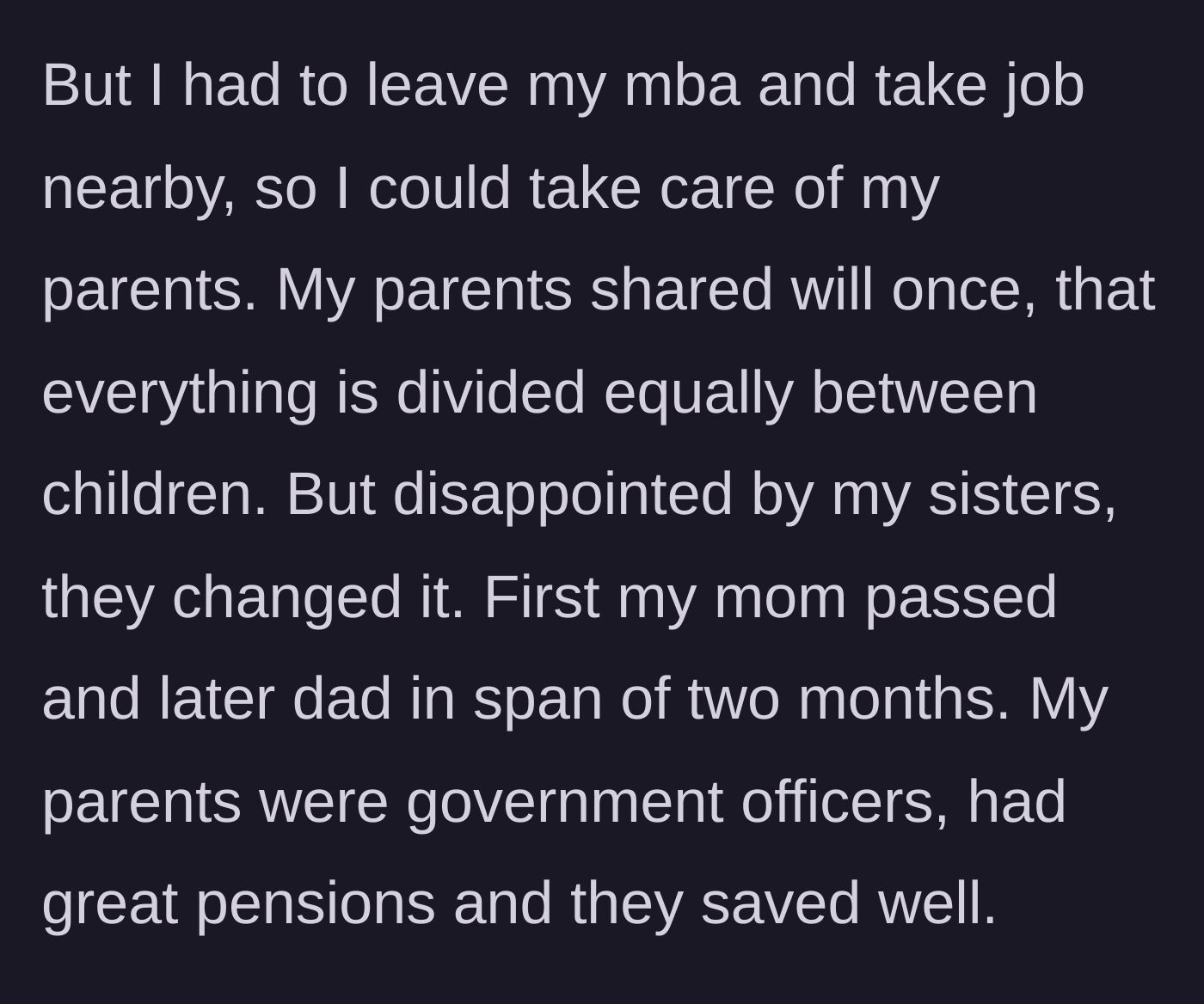 Story part 3 - The main character works locally to care for the parents, who change their will before passing away close together.