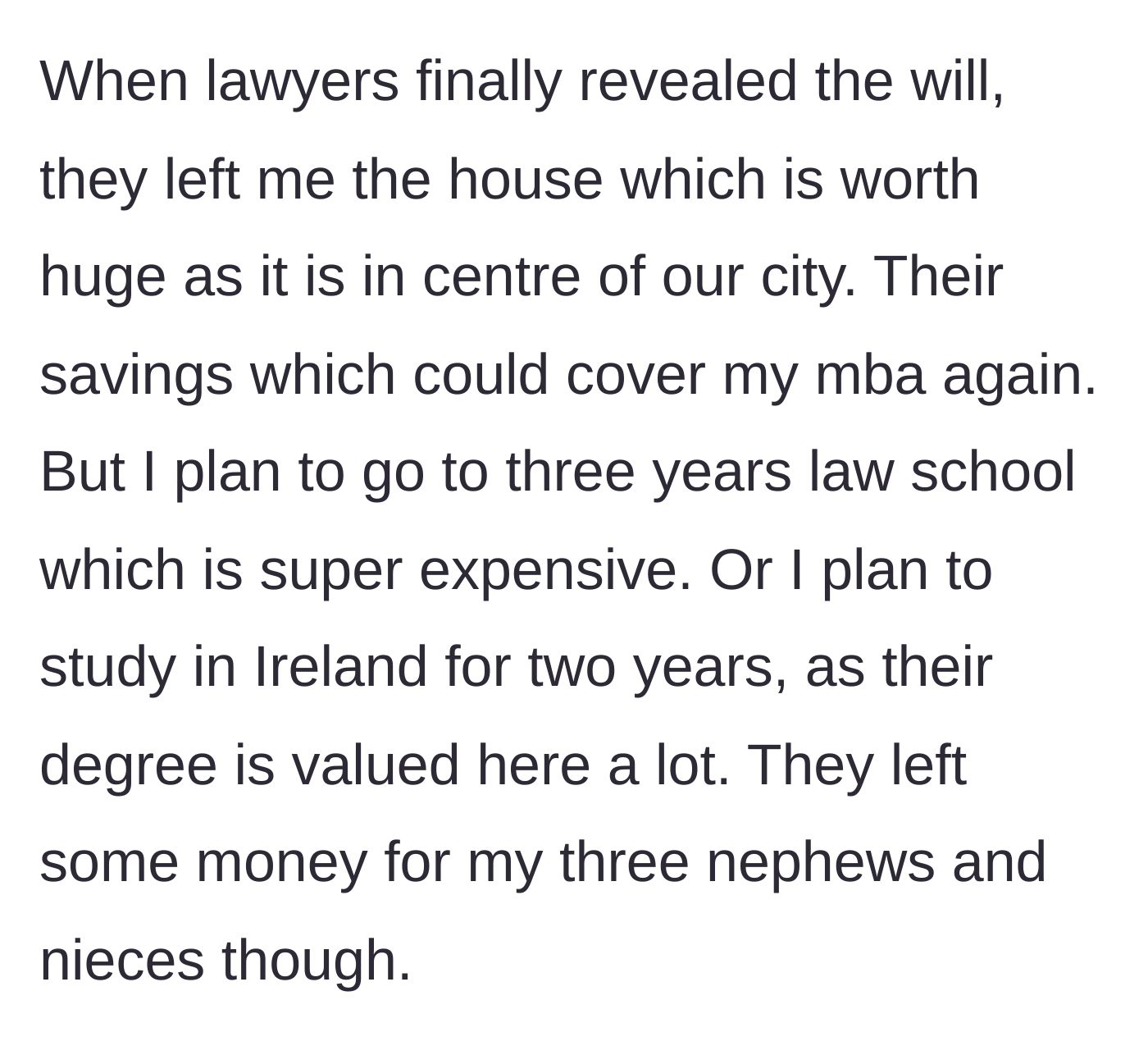 Story part 4 - The will reveals the main character gets the valuable city house and savings to resume his education.