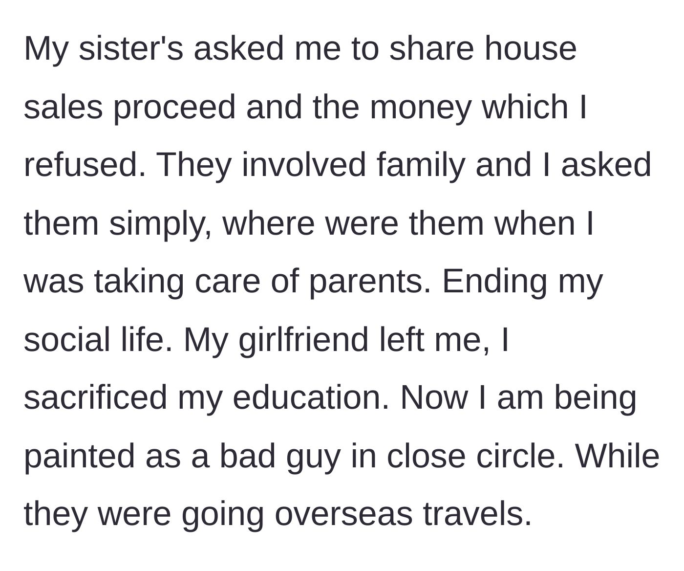 Story part 6 - The sisters demand a share, turn the family against him, while ignoring his sacrifices and their own luxury vacations.