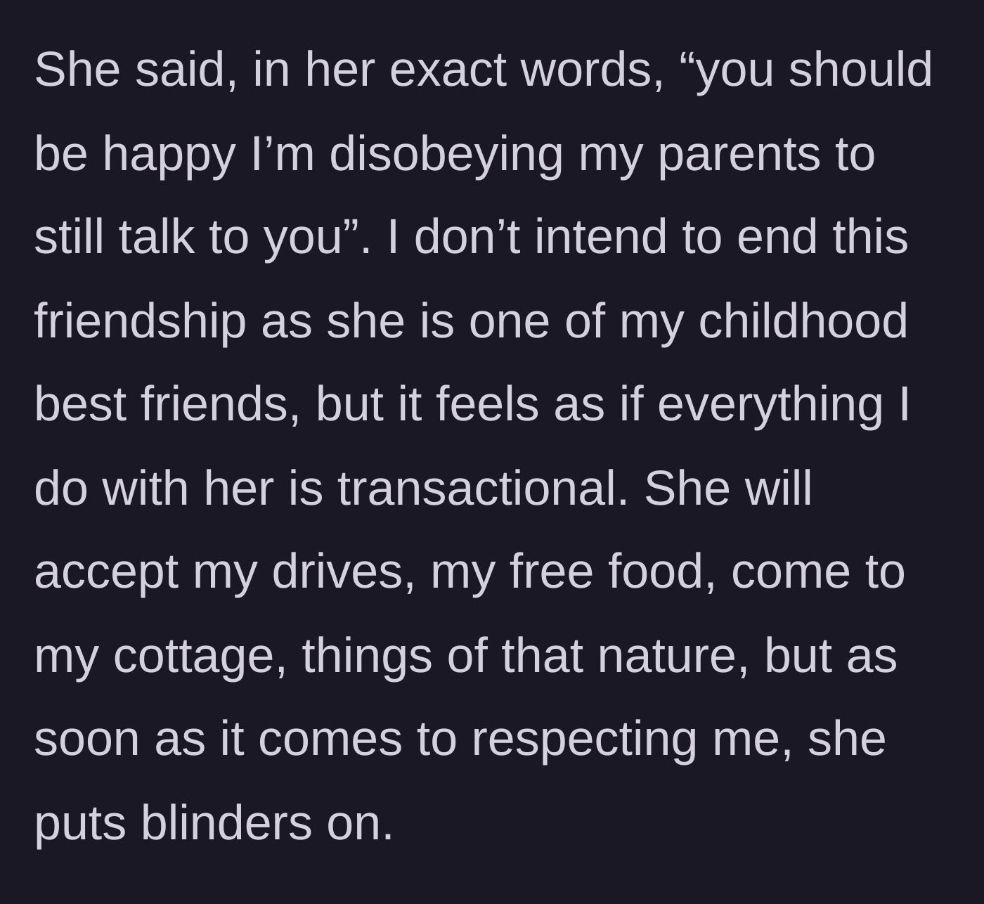 Story part 4 - The friend claiming the main character should be grateful for her presence, revealing a deeply transactional dynamic.