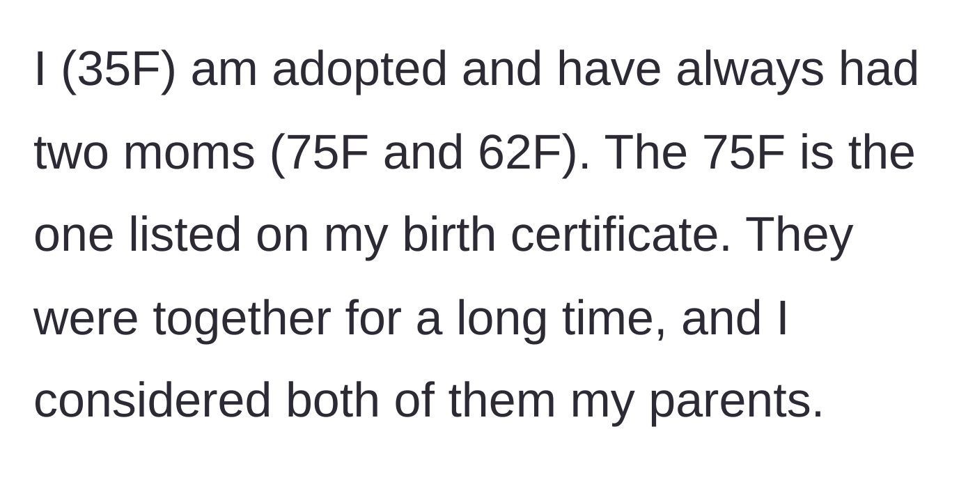 Story part 1 - A 35-year-old adopted woman introduces her two mothers, 75 and 62, whom she loved equally.