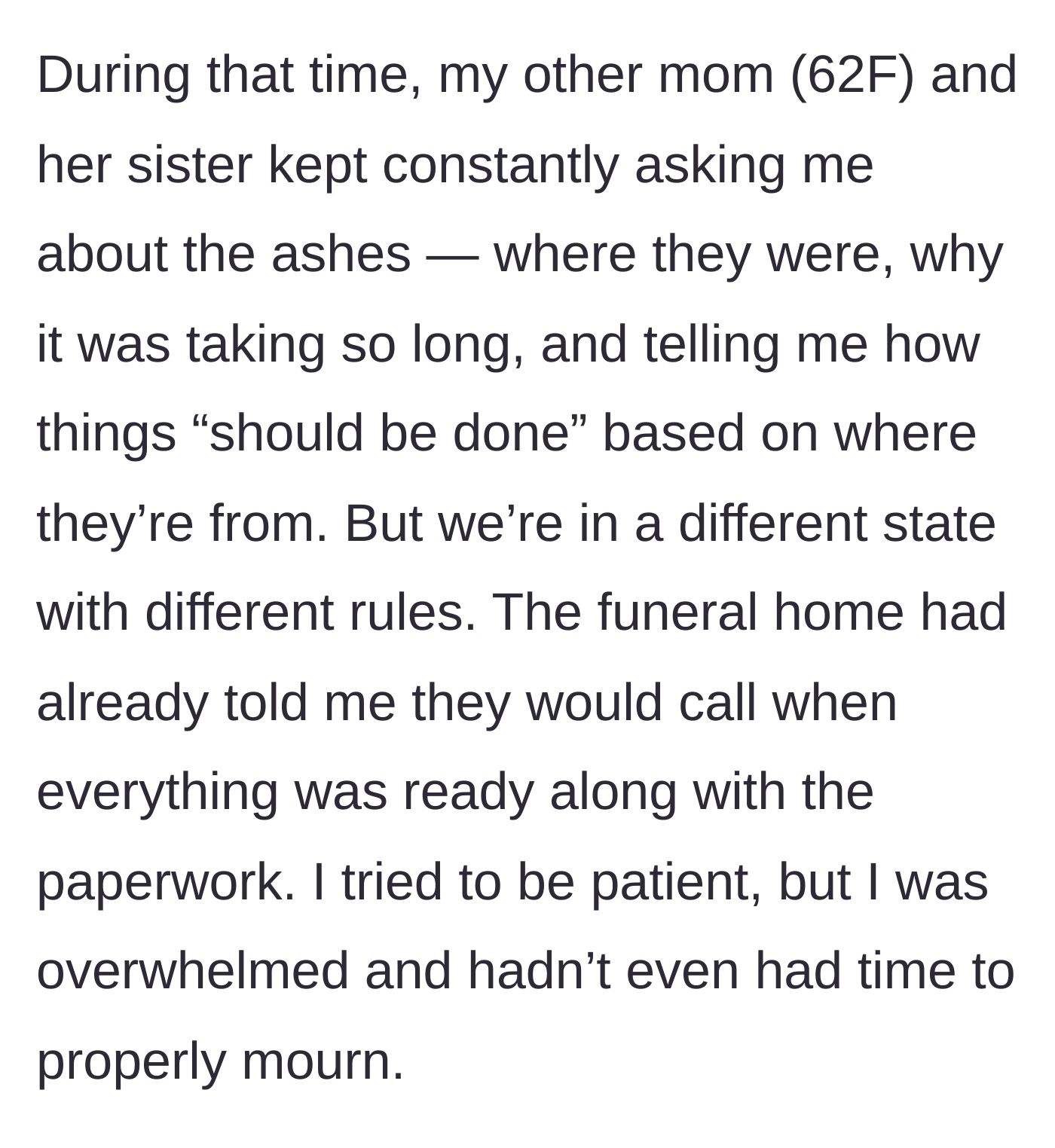 Story part 3 - The surviving mother and aunt constantly harass the daughter about funeral timelines and ashes instead of helping.