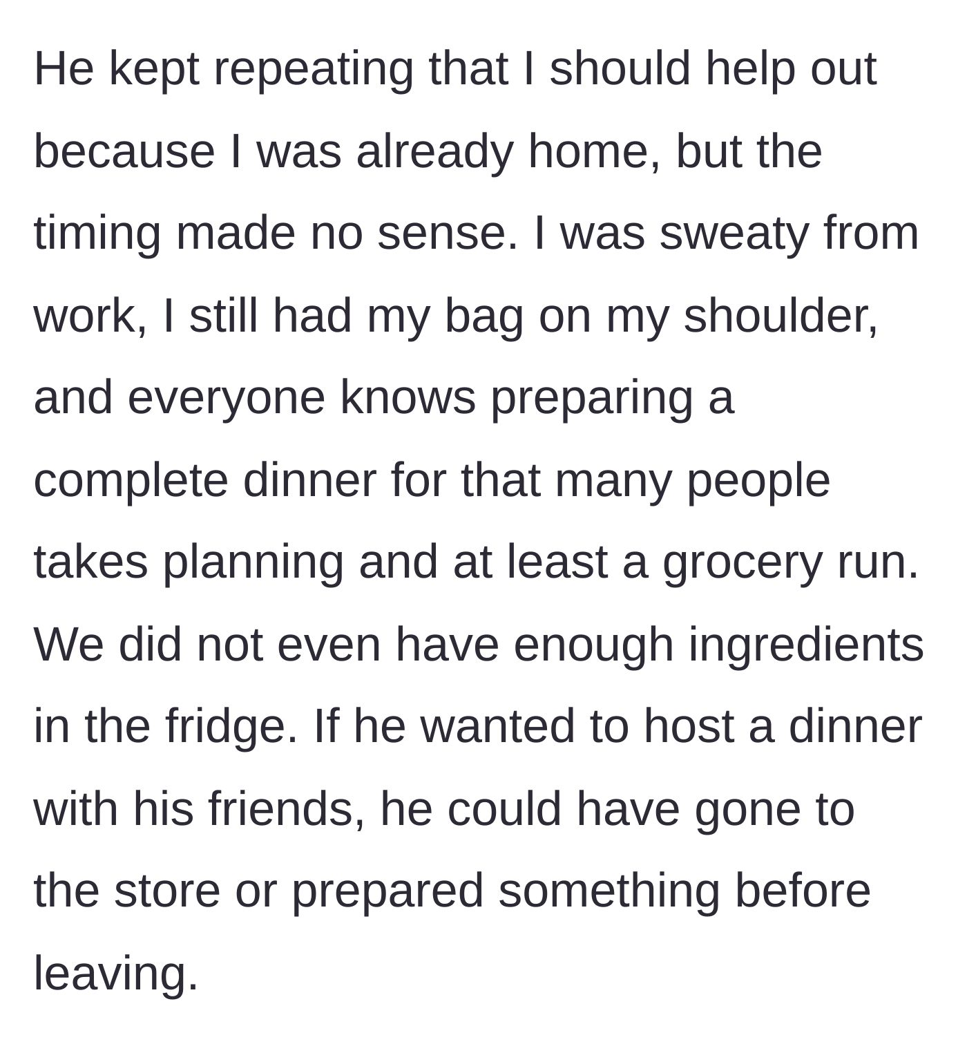 Story part 3 - The father insists she should cook simply because she is home, ignoring that she is still sweaty with her bag on her shoulder and that the fridge does not even have enough groceries.