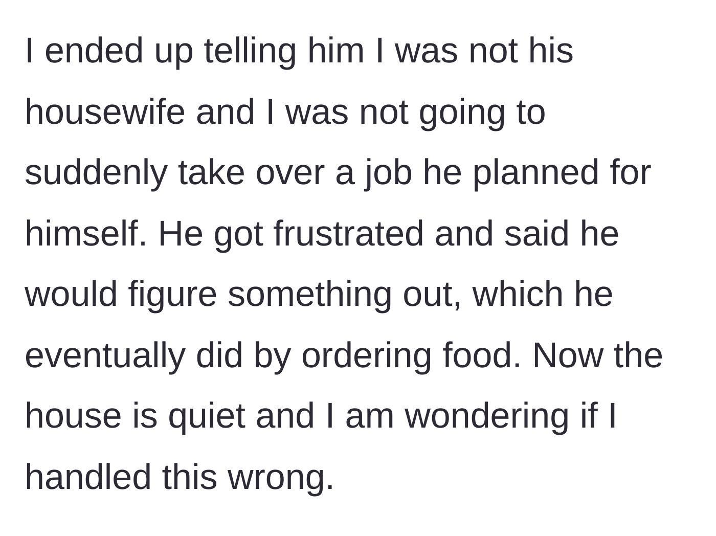 Story part 4 - The daughter tells her father she is not his housewife, prompting him to get frustrated, order food for his friends, and leave the house in tense silence.
