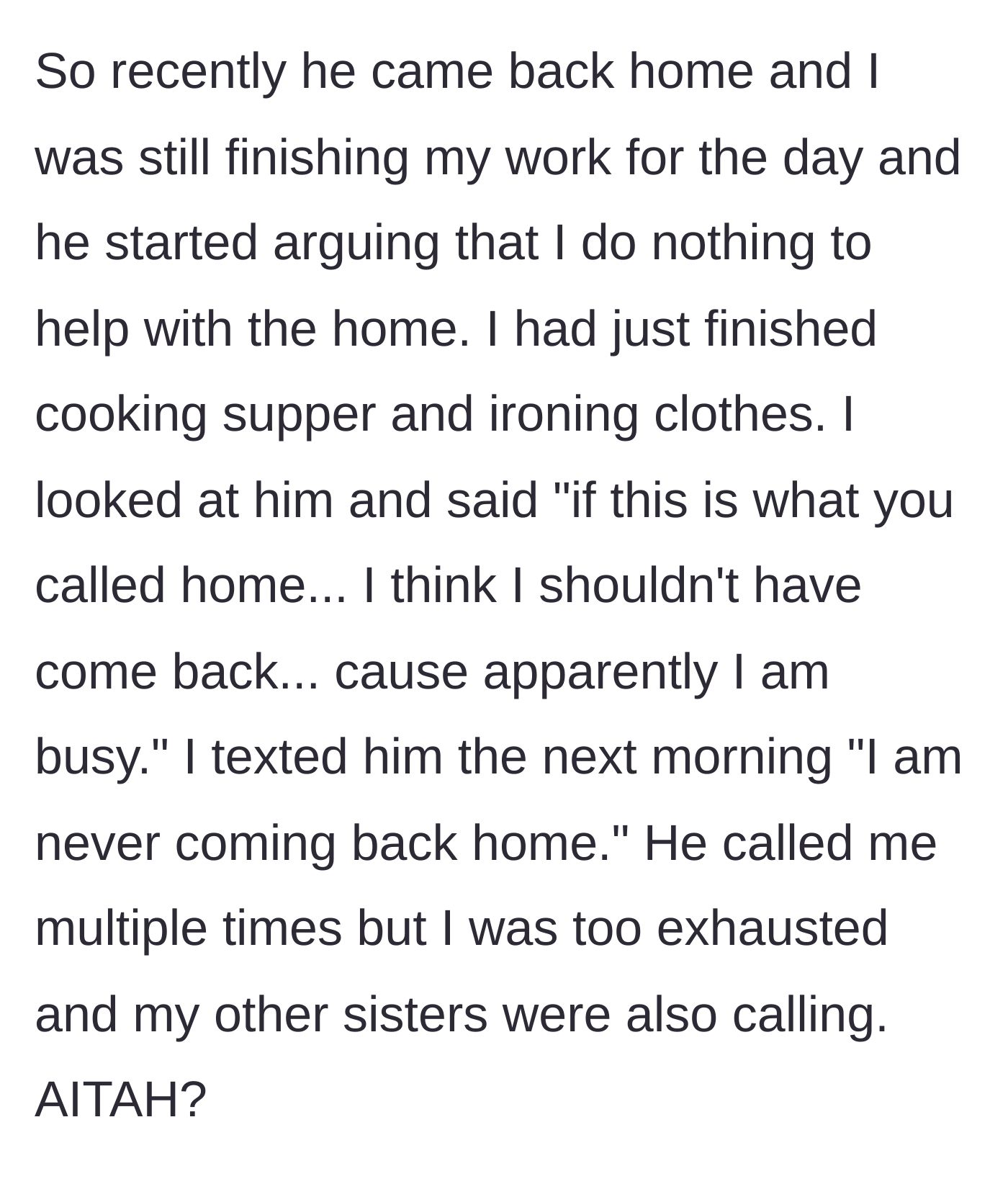 Story part 4 - After dad complains she does nothing despite her cooking and ironing, she snaps, tells him off, and texts him that she's never coming back.