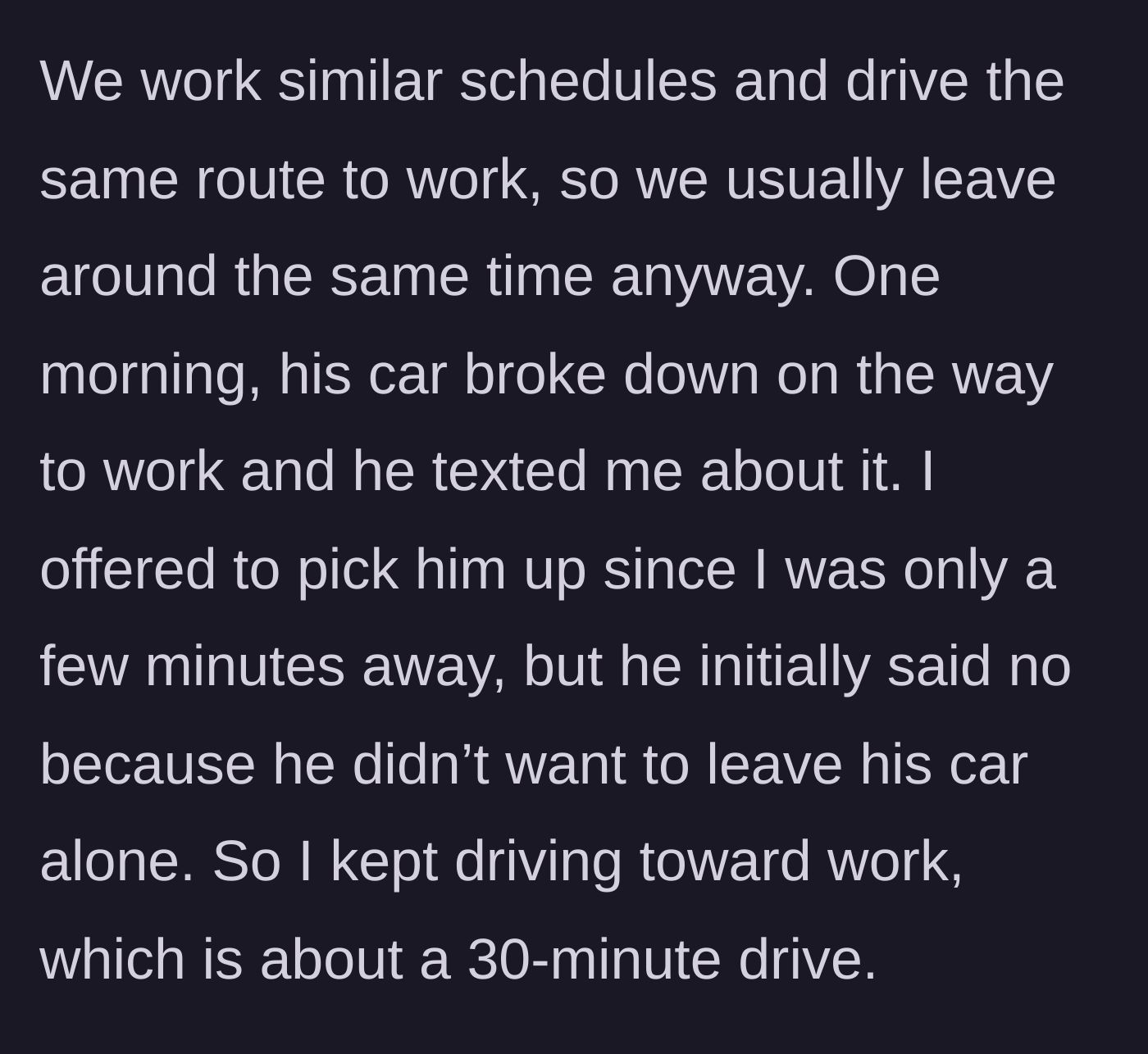 Story part 2 - Ex turns down a ride only to leave her driving 30 minutes away.