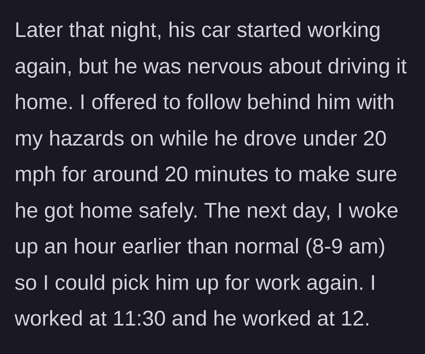 Story part 4 - Woman follows him home with hazards flashing and wakes up early the next day to drive him.