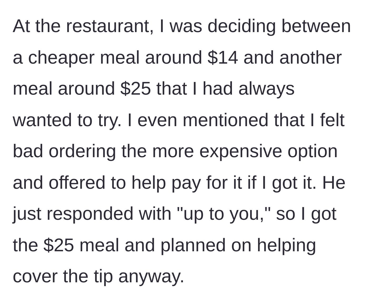 Story part 7 - Woman orders a $25 meal after he says it is up to her.