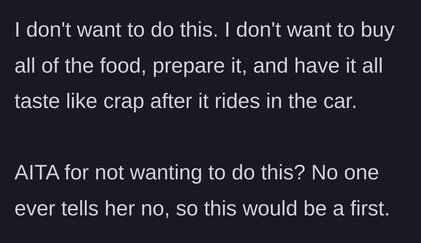 Story part 3 - The author expresses frustration over buying, cooking, and ruining the food during the car ride, questioning if they are wrong for wanting to be the first person to finally tell the sister-in-law no.