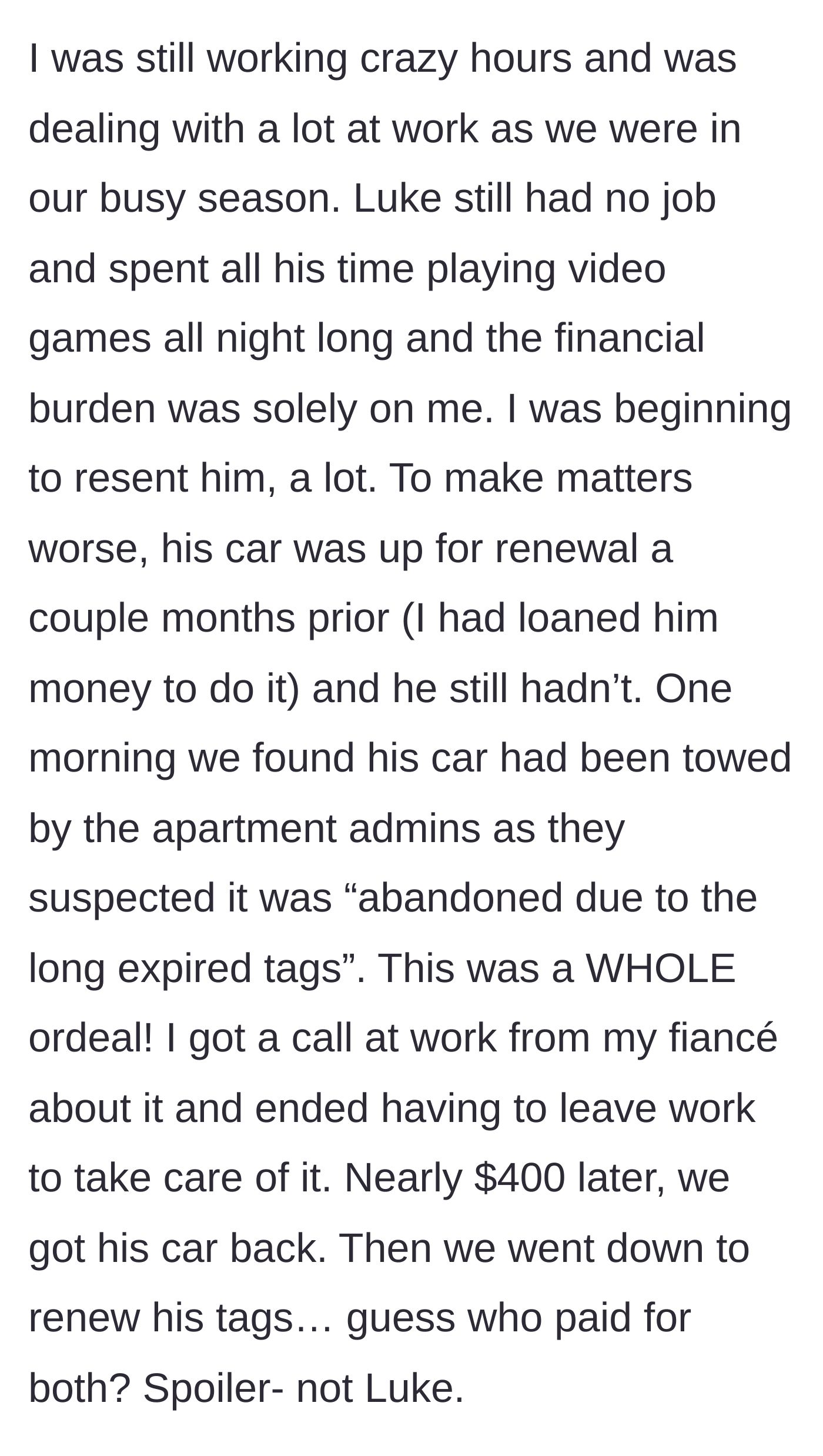 Story part 10 - The boyfriend's car gets towed for expired tags, and the girlfriend has to leave work and pay $400 to fix his mistake.