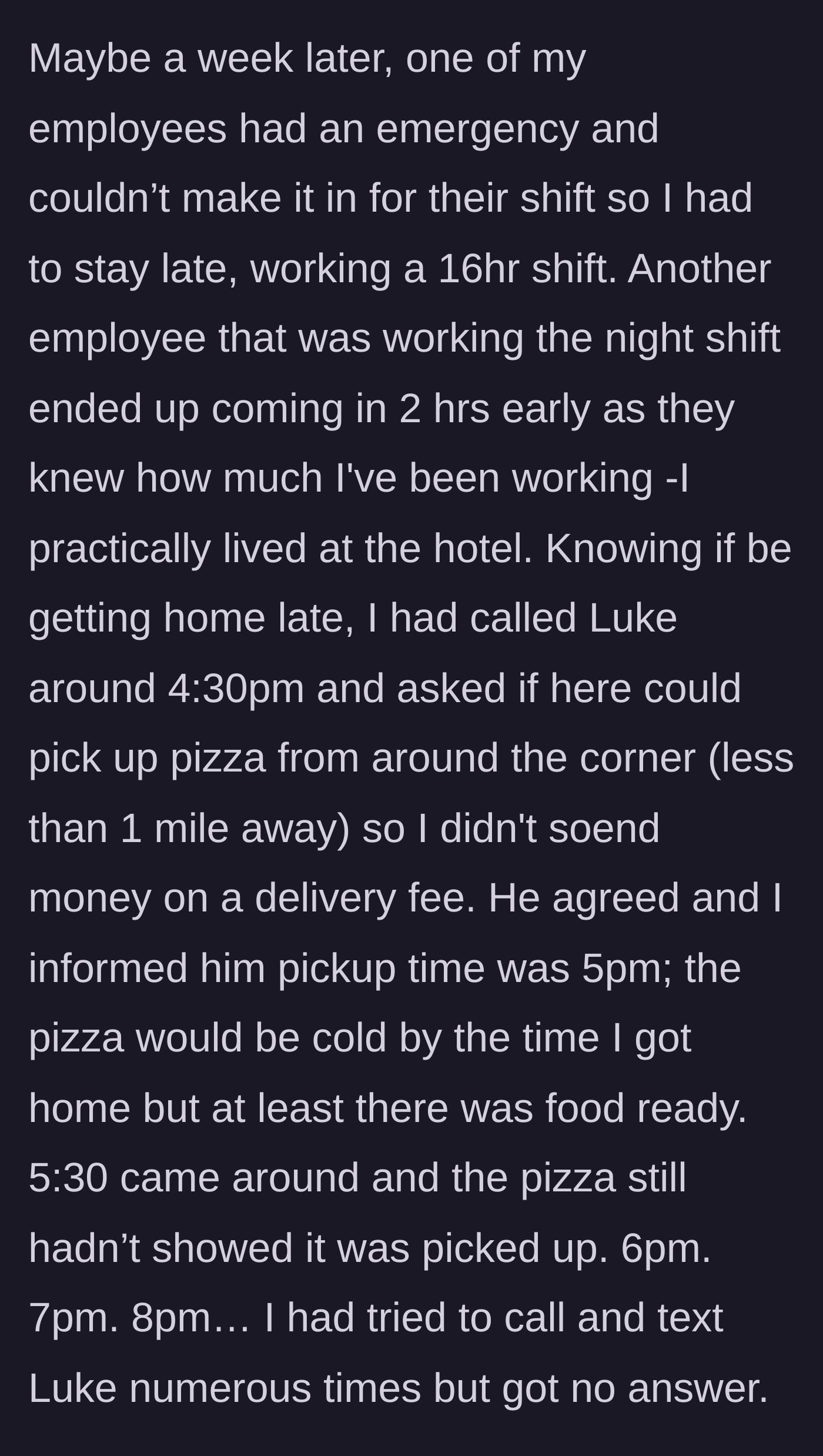 Story part 11 - During a 16-hour shift, the girlfriend asks the boyfriend to pick up a pizza down the street, but he completely ignores her calls.
