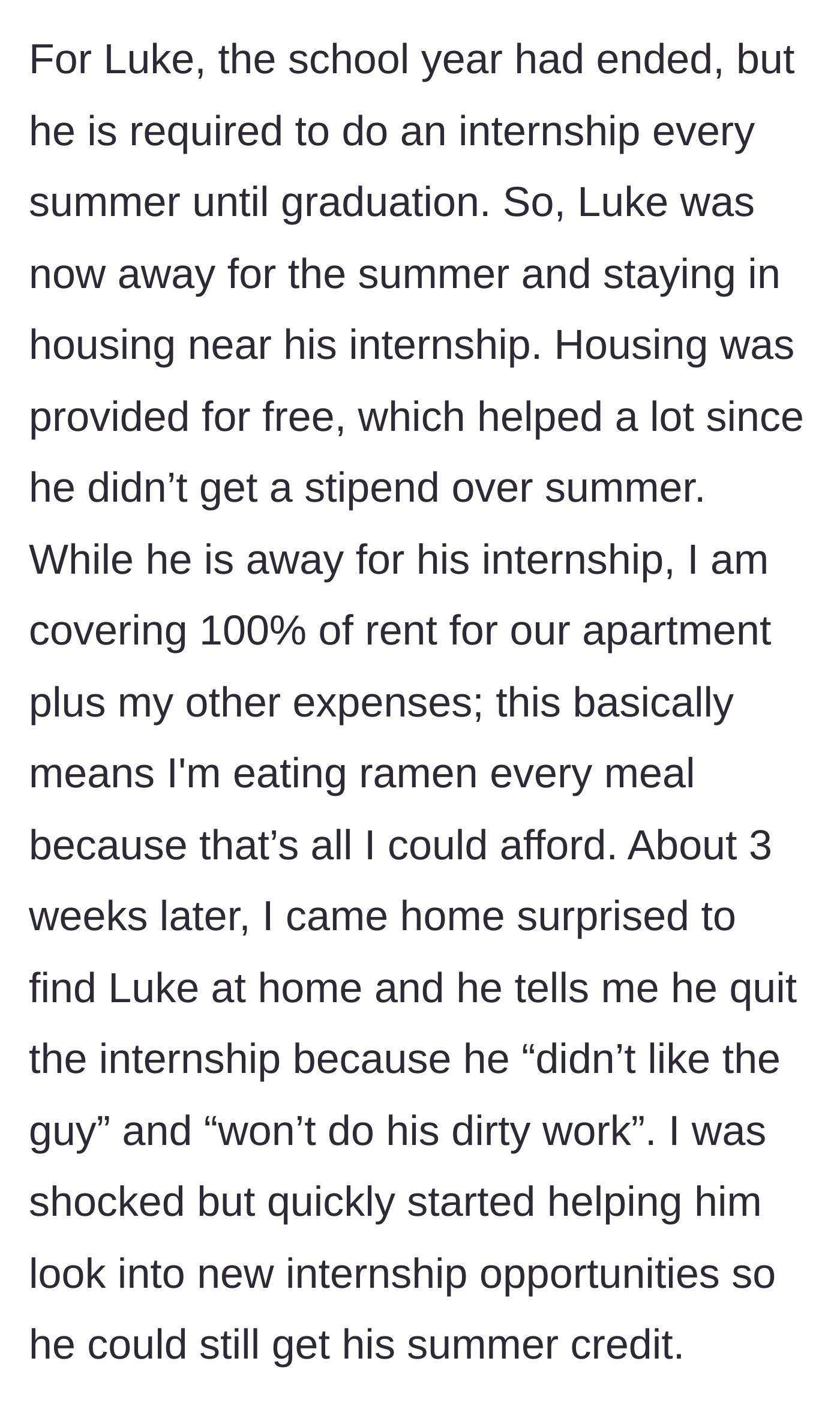 Story part 3 - The boyfriend quits his free-housing internship because he didn't like the boss, leaving the girlfriend to pay all bills.