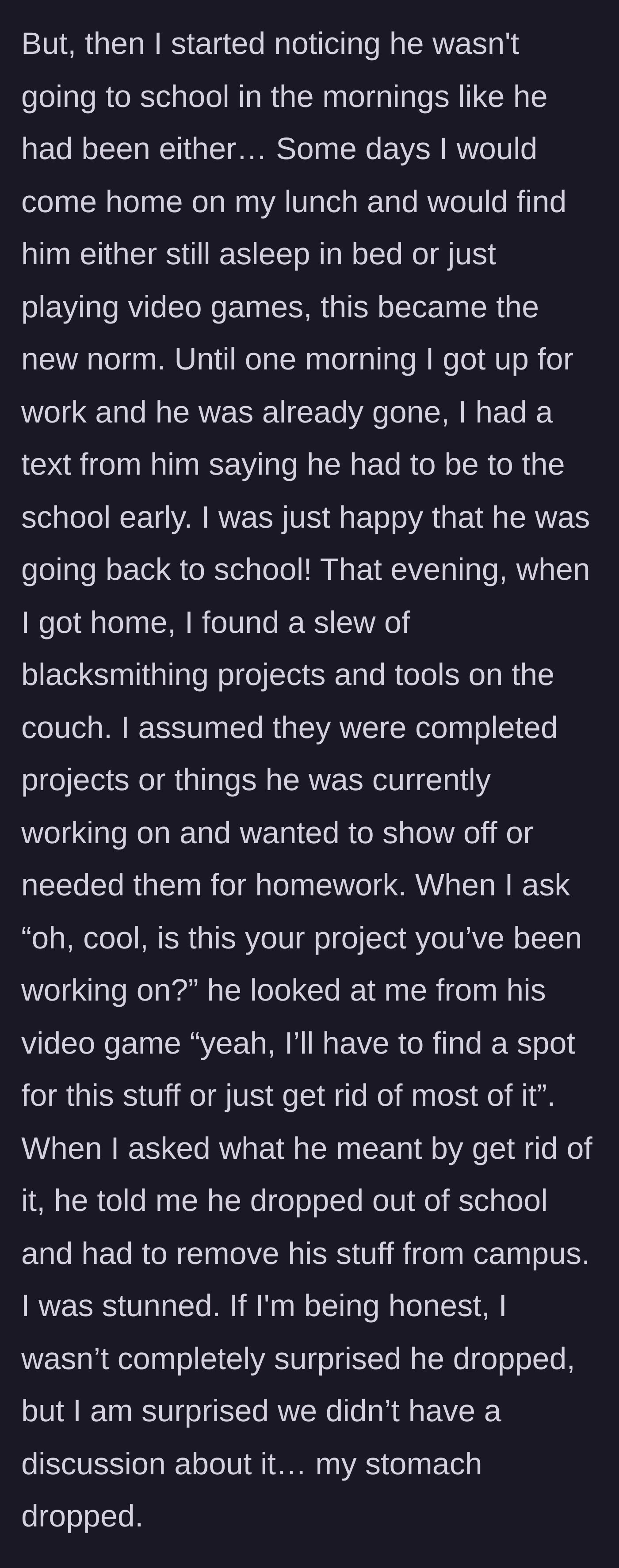 Story part 6 - The girlfriend catches him skipping mornings, then finds out he dropped out of school entirely while playing video games.