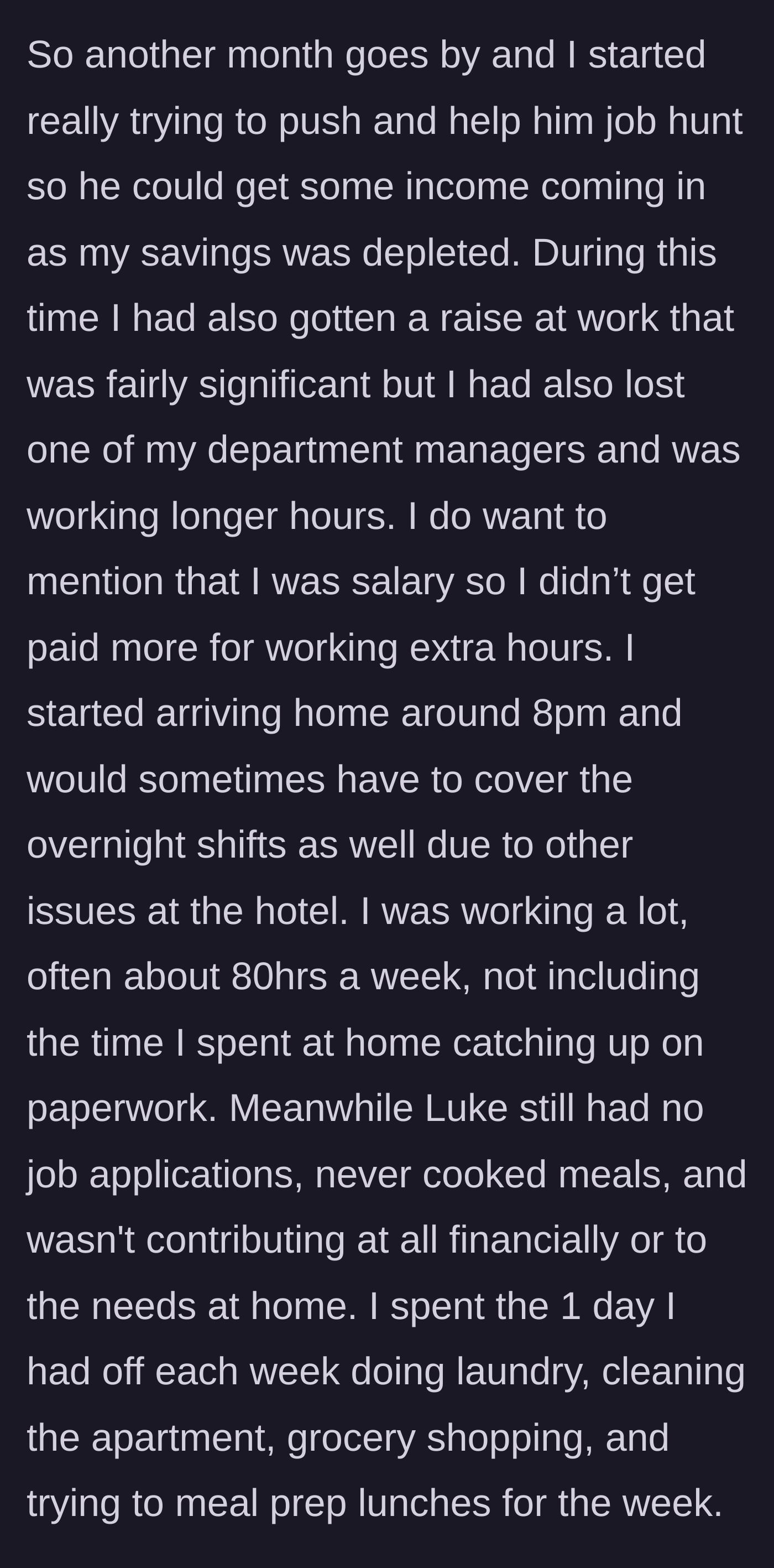 Story part 8 - The girlfriend works 80-hour weeks as a manager, doing all chores on her day off, while the unemployed boyfriend contributes nothing.